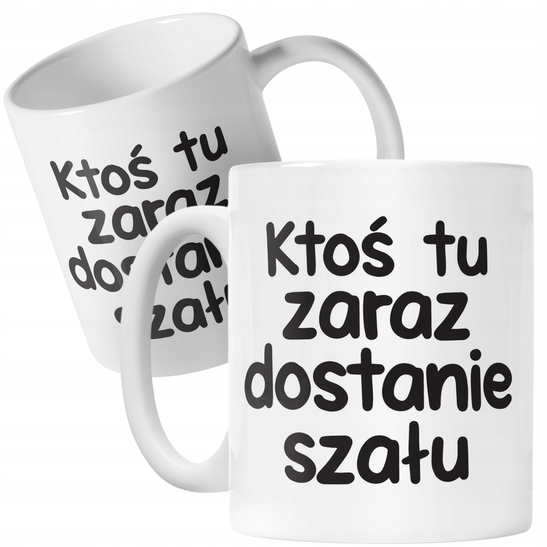 Kubek ceramiczny Zaraz Ktoś Tu Dostanie Szału Śmieszny Zabawny Prezent