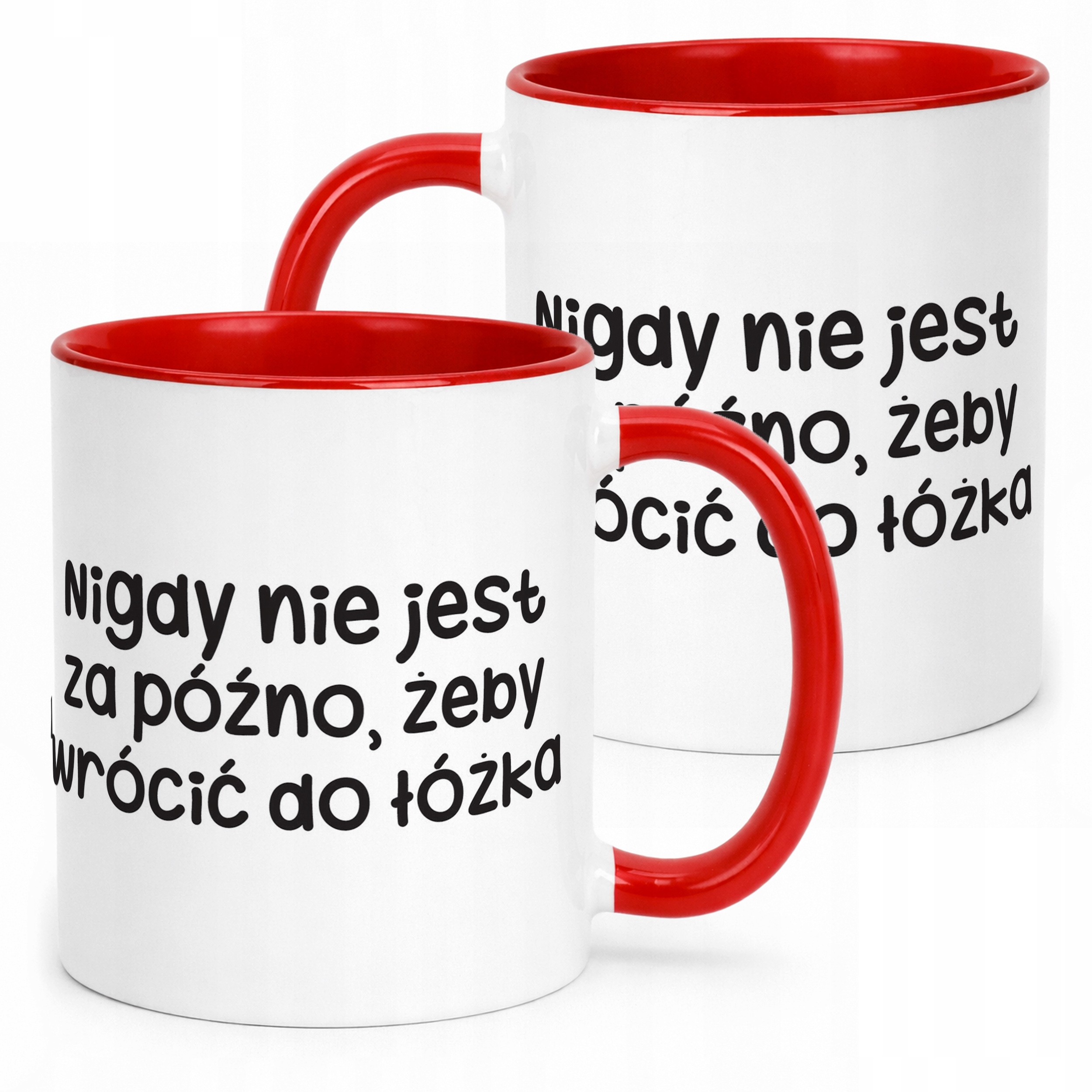 Kubek Czerwony Nigdy Nie Jest Za Późno Śmieszny Zabawny Prezent