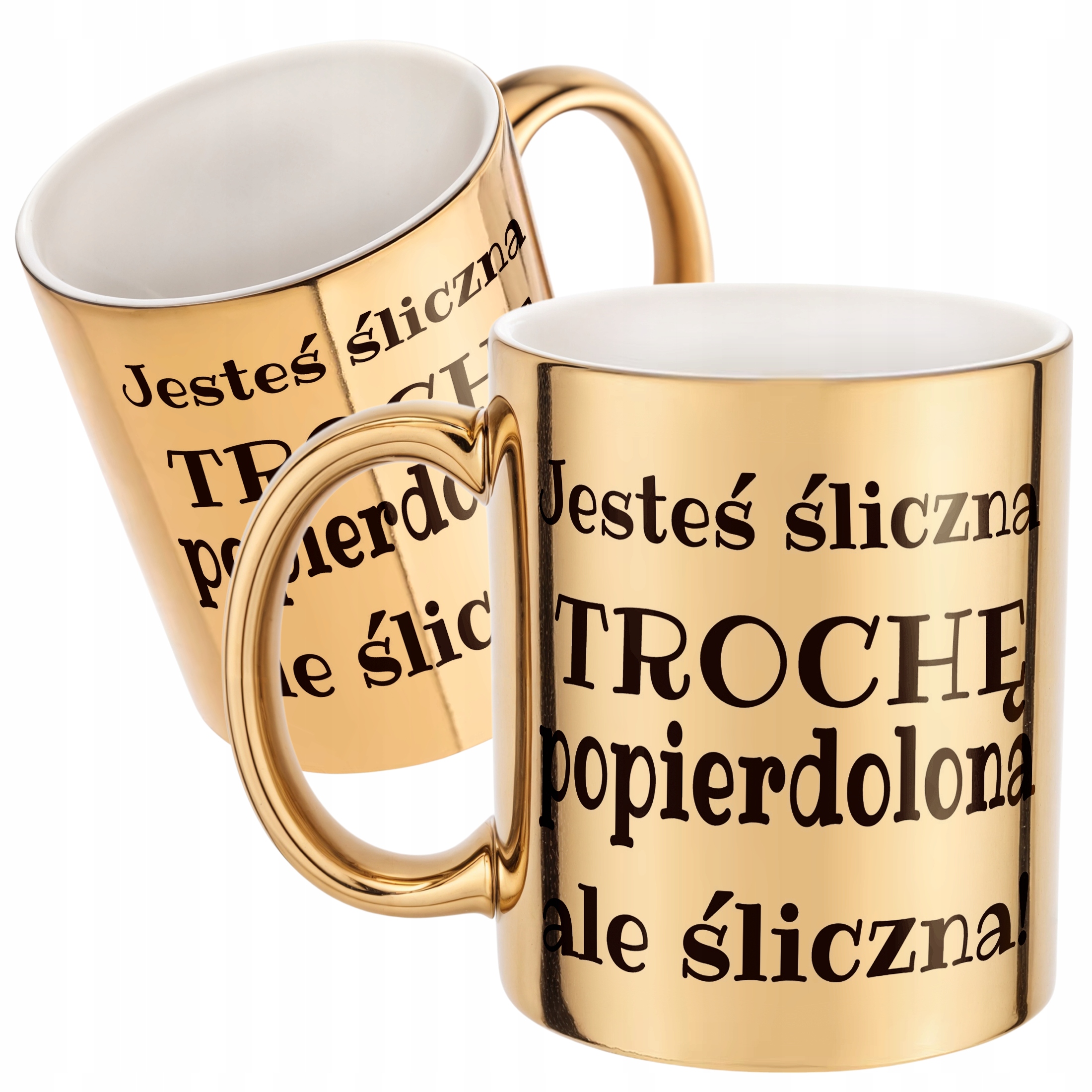 Złoty Kubek Jesteś Śliczna Trochę Popi***olona Śmieszny Prezent