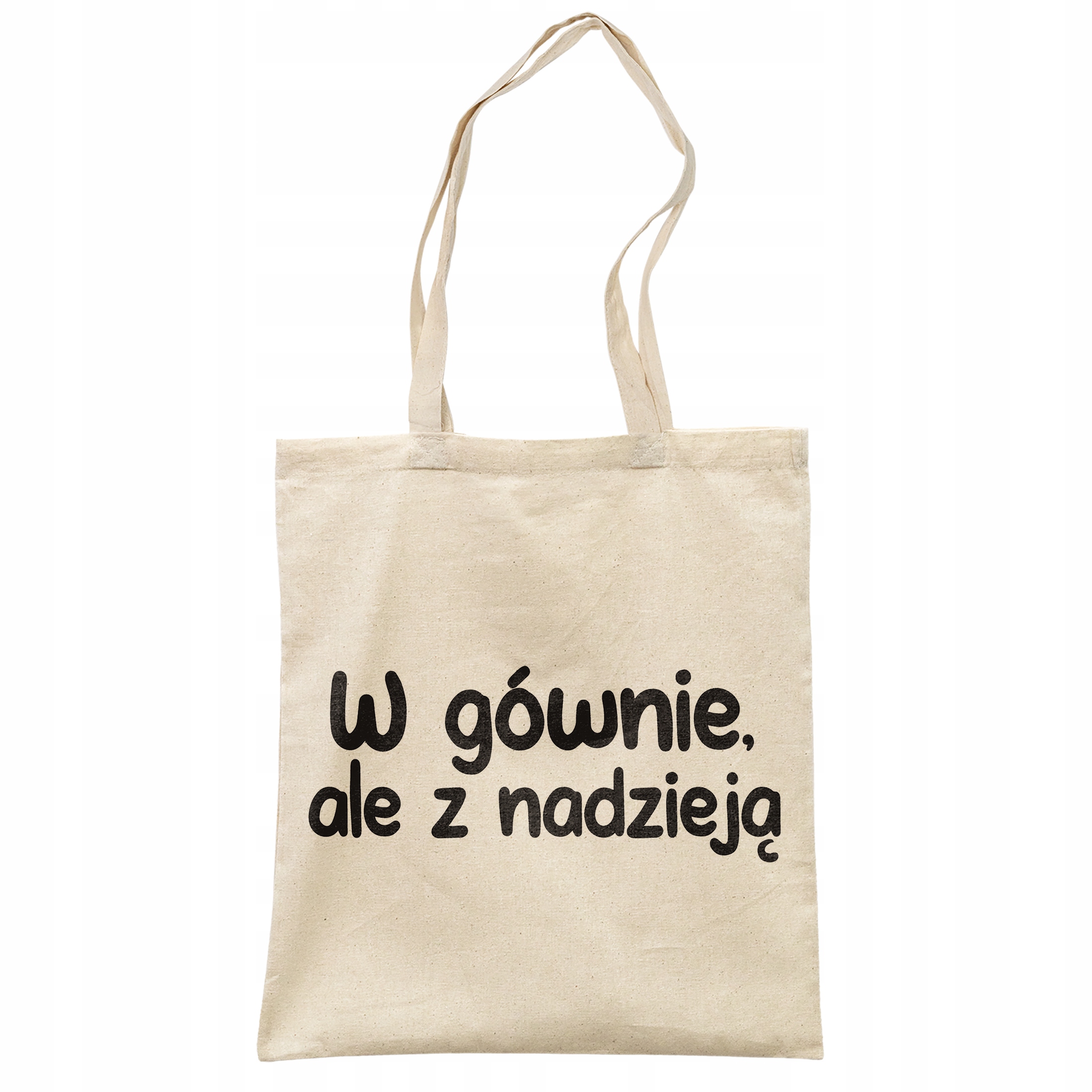 Torba bawełniana na zakupy W Gównie Ale Z Nadzieją Zabawny Prezent