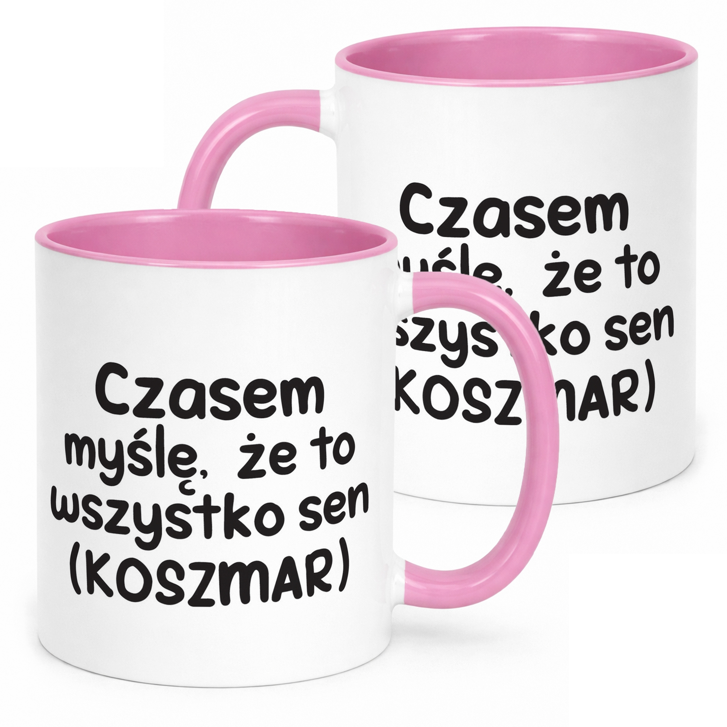 Kubek Różowy Czasem Myślę Że To Wszystko To Sen Zabawny Prezent