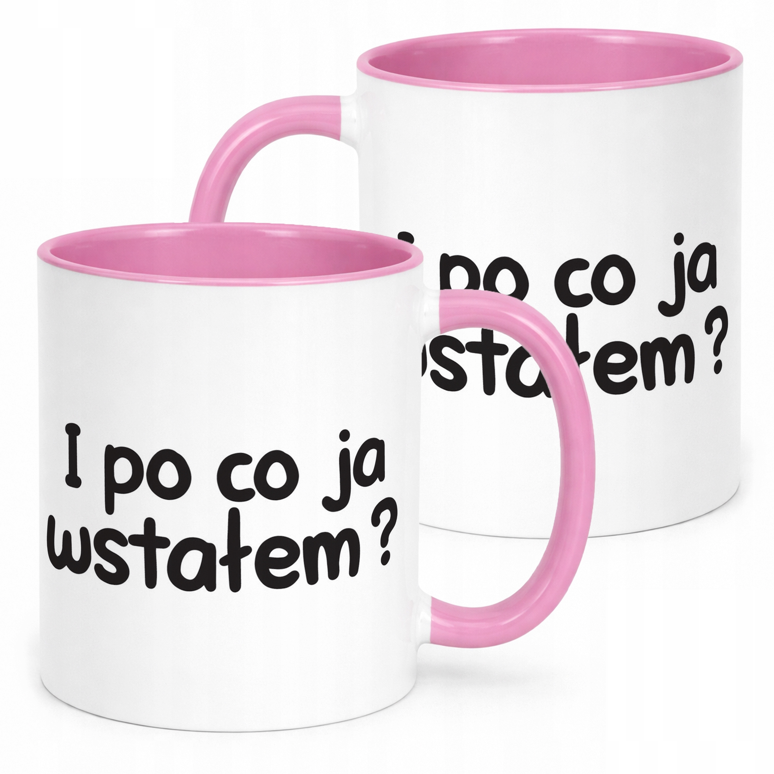 Kubek Różowy I Po Co Ja Wstałam Śmieszny Zabawny Prezent
