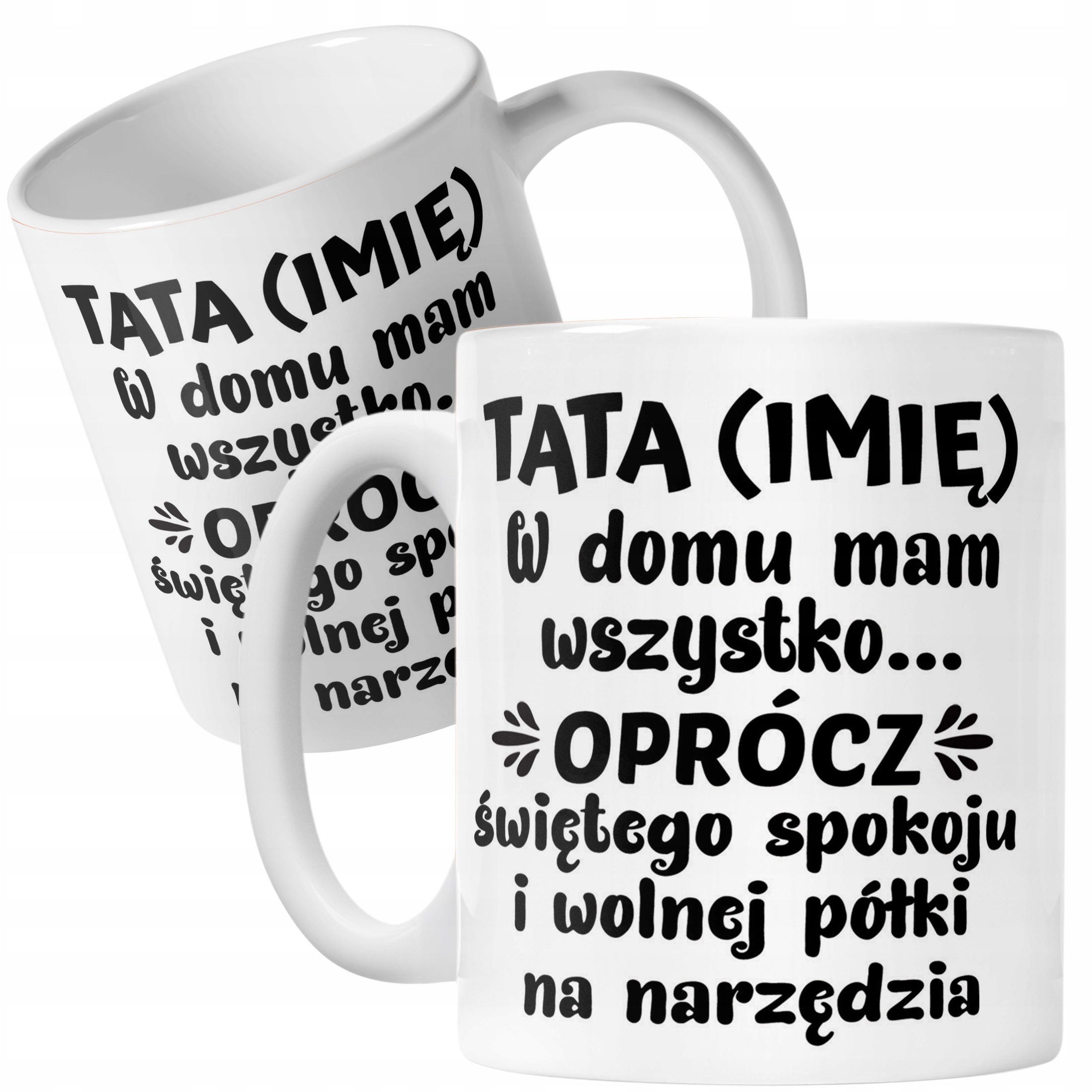 Kubek ceramiczny Personalizowany Dzień Ojca Tata W Domu Ma Wszystko