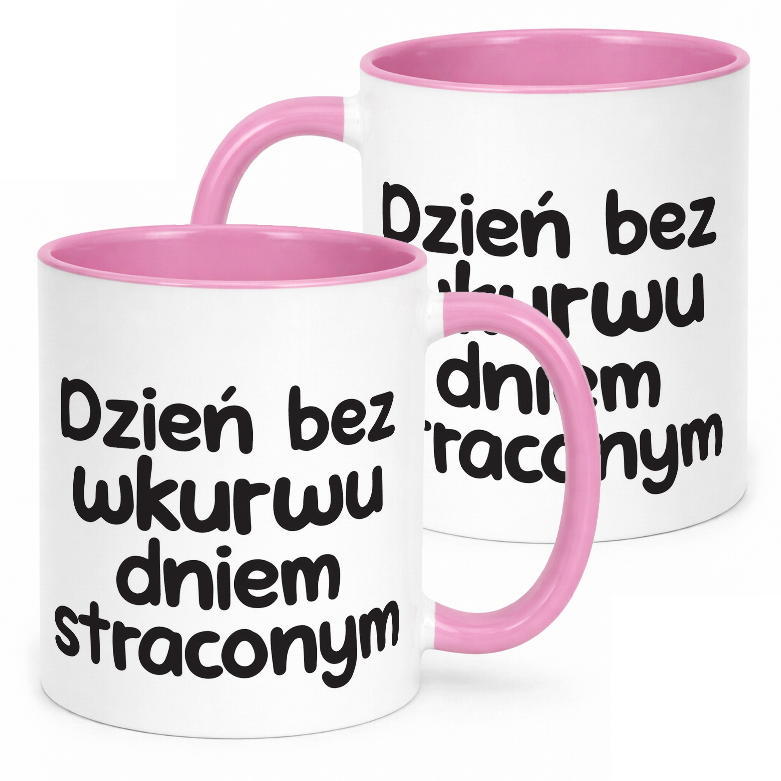 Kubek Różowy Dzień Bez Wku**u Dniem Straconym Zabawny Prezent