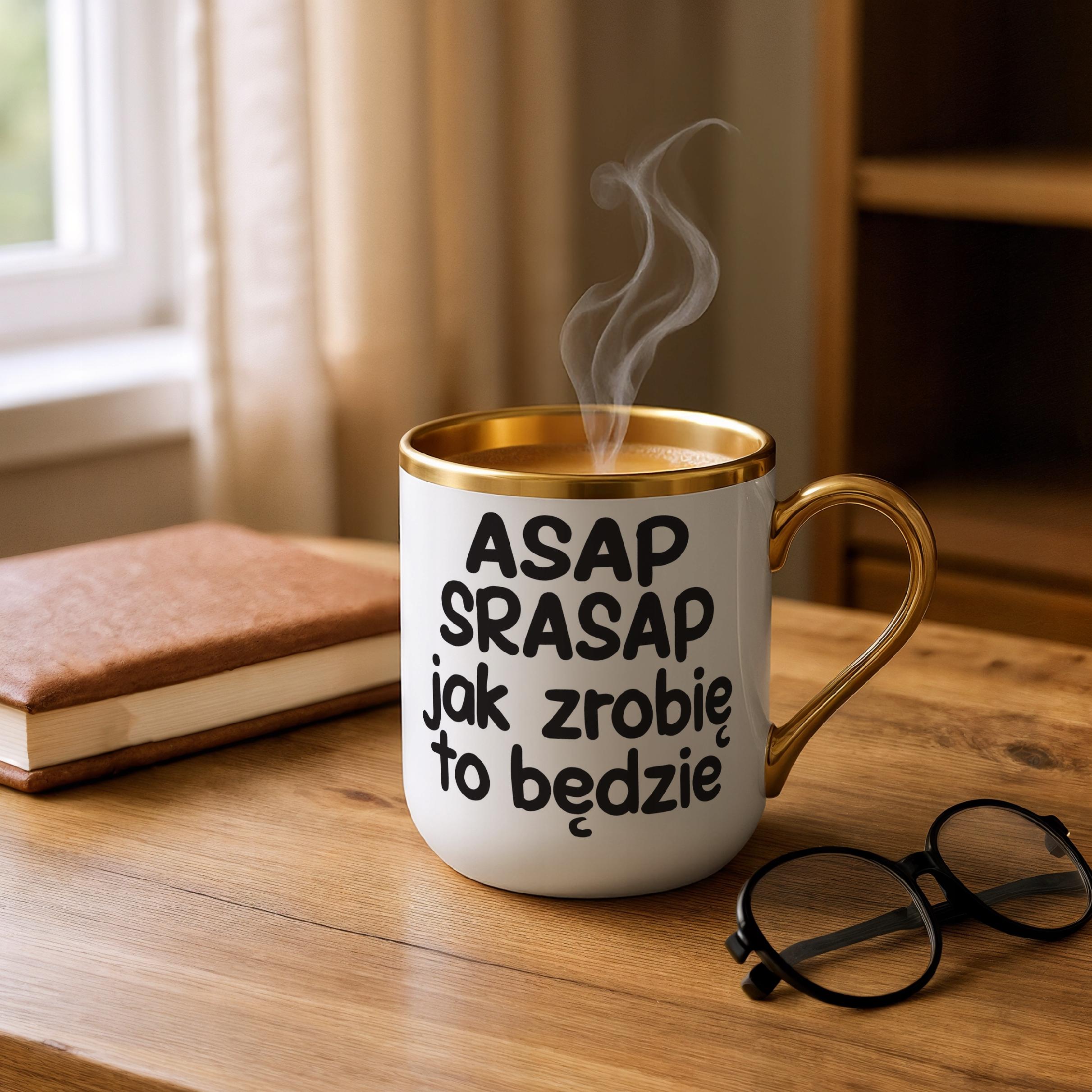 Kubek Premium Złoty ASAP SPRASAP Jak Zrobię To Będzie Zabawny Prezent