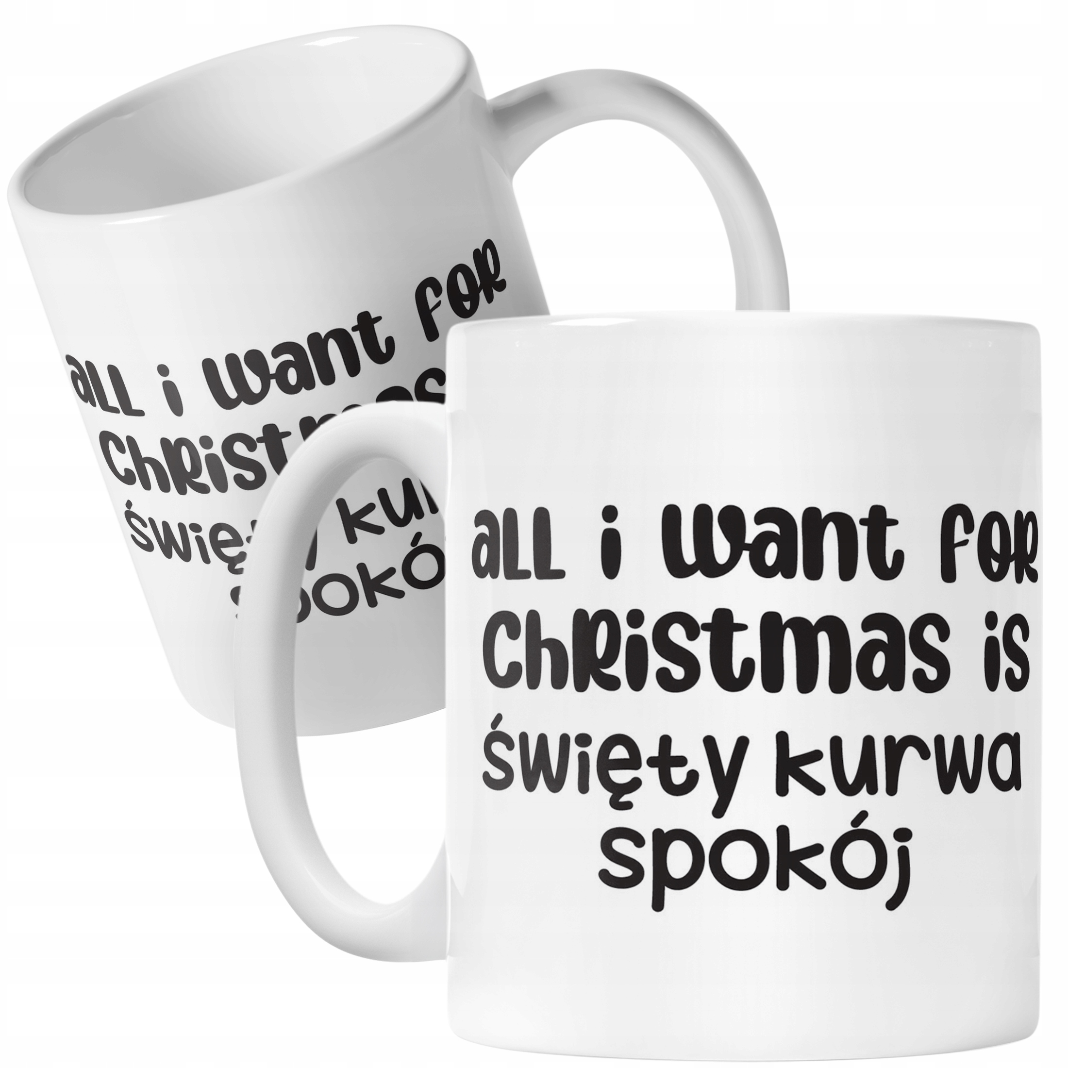 Kubek Ceramiczny Świąteczny All I Want For Christmas Is Zabawny Prezent