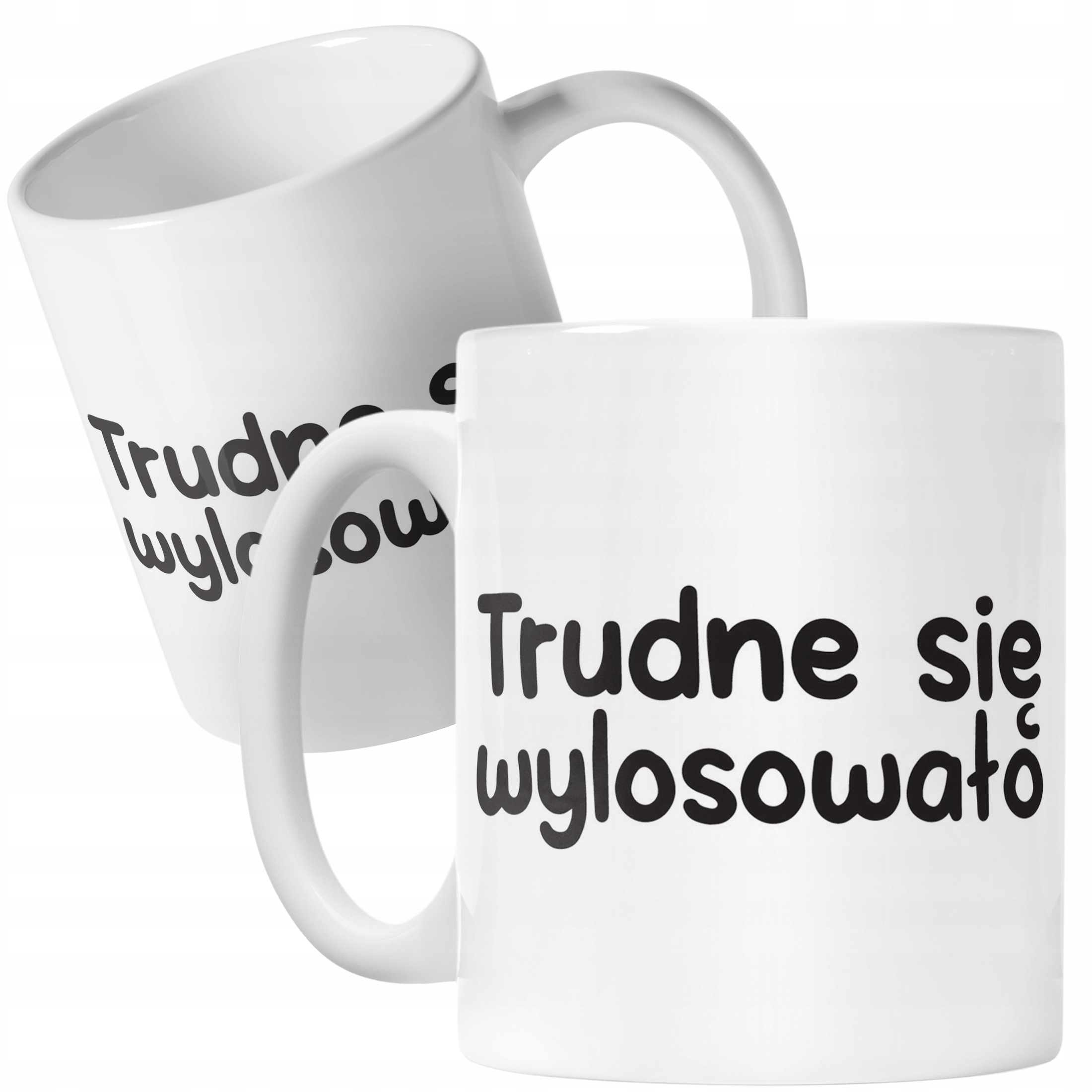 Kubek ceramiczny Trudne Się Wylosowało Śmieszny Zabawny Prezent