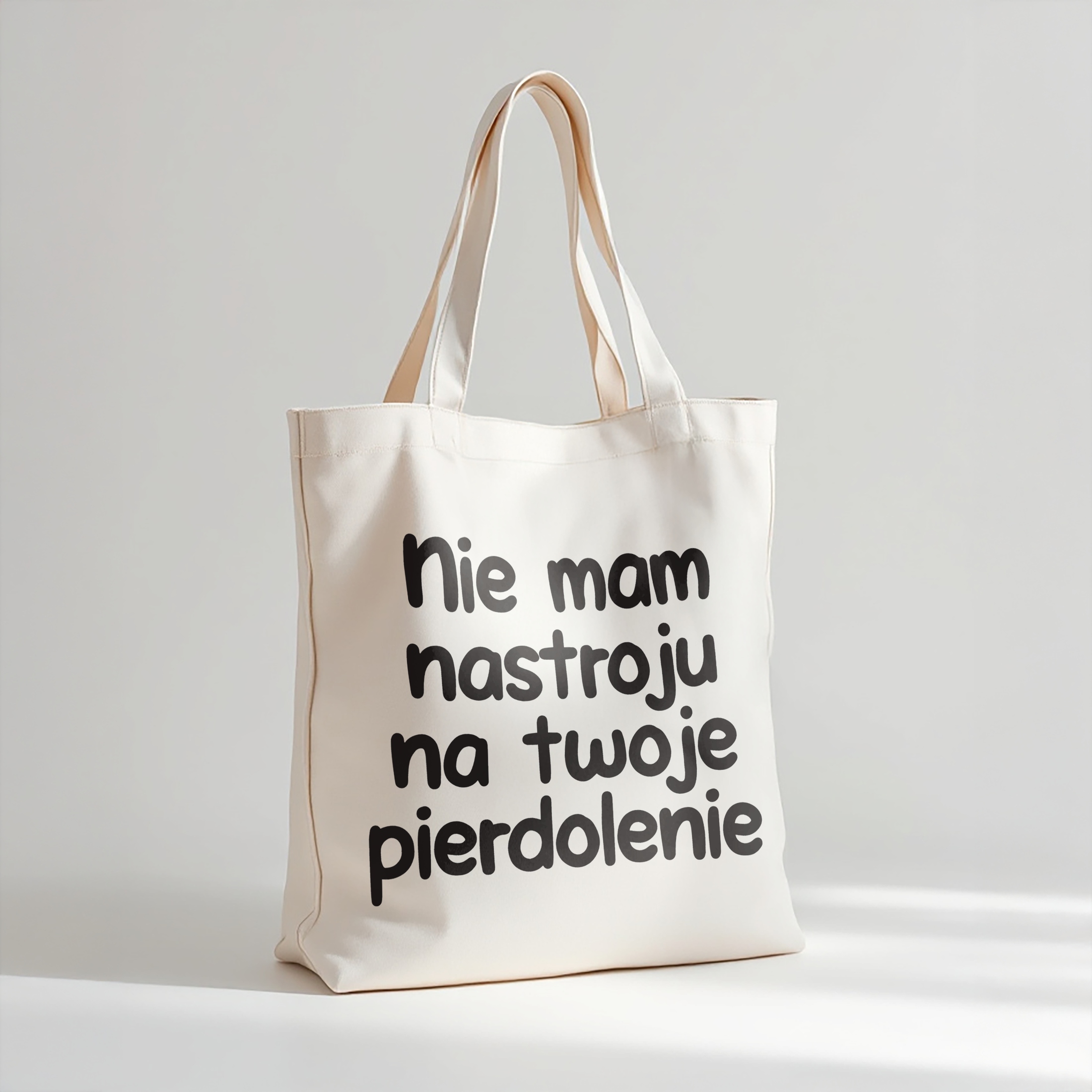 Torba bawełniana premium Nie Mam Nastroju Na Twoje Pie***lenie Prezent