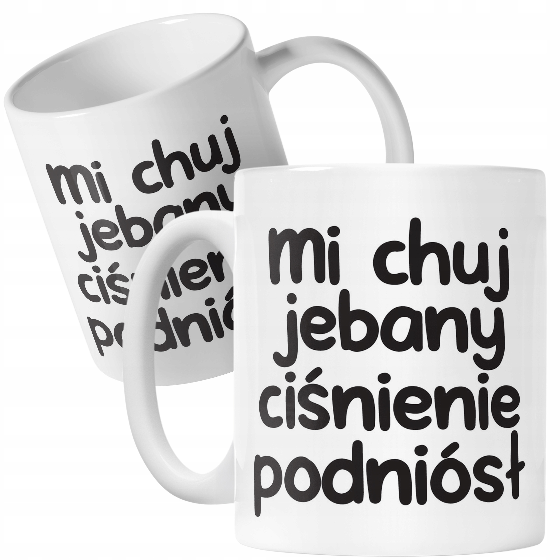 Kubek ceramiczny Mi Ch*j Jeb**y Ciśnienie Podniósł Zabawny Prezent