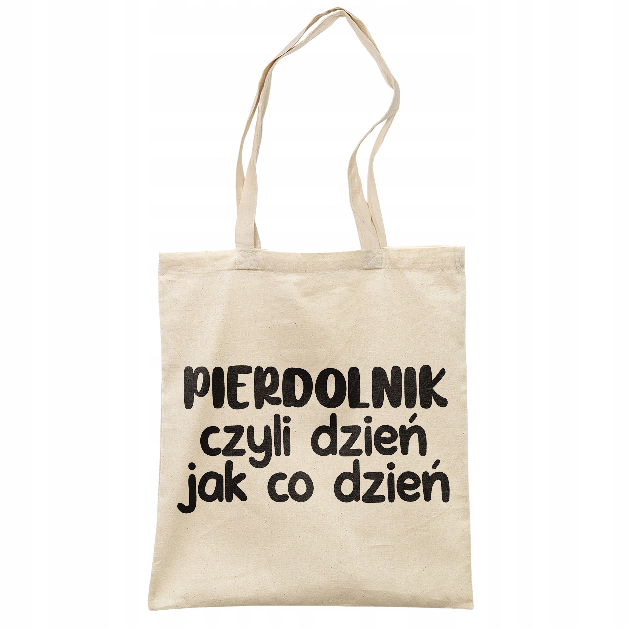 Torba bawełniana na zakupy Pie*dolnik Dzień Jak Co Dzień Zabawny Prezent