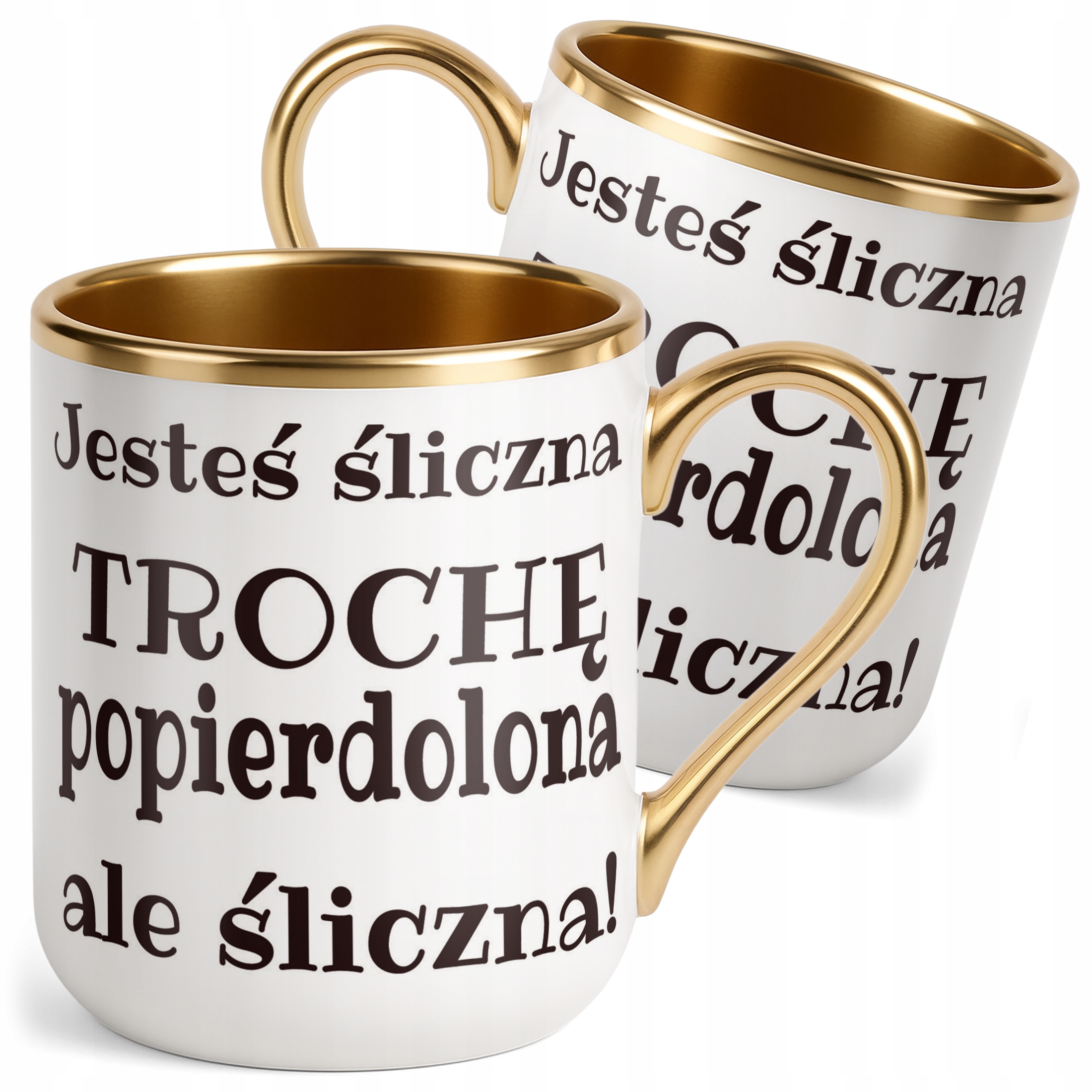 Kubek Premium Złoty Jesteś Śliczna Trochę Popi***olona Śmieszny Prezent