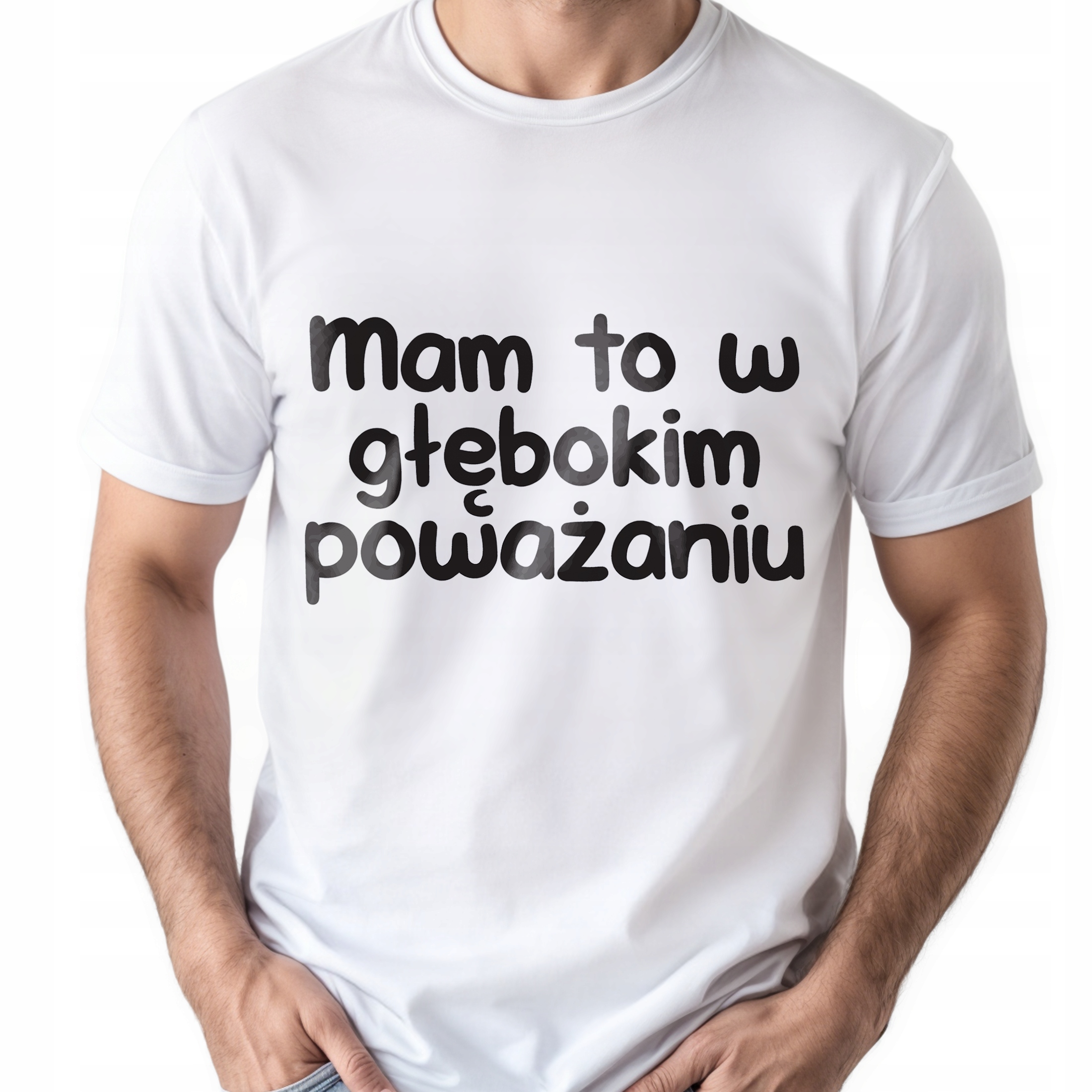 Koszulka biała męska Mam To W Głębokim Poważaniu Prezent