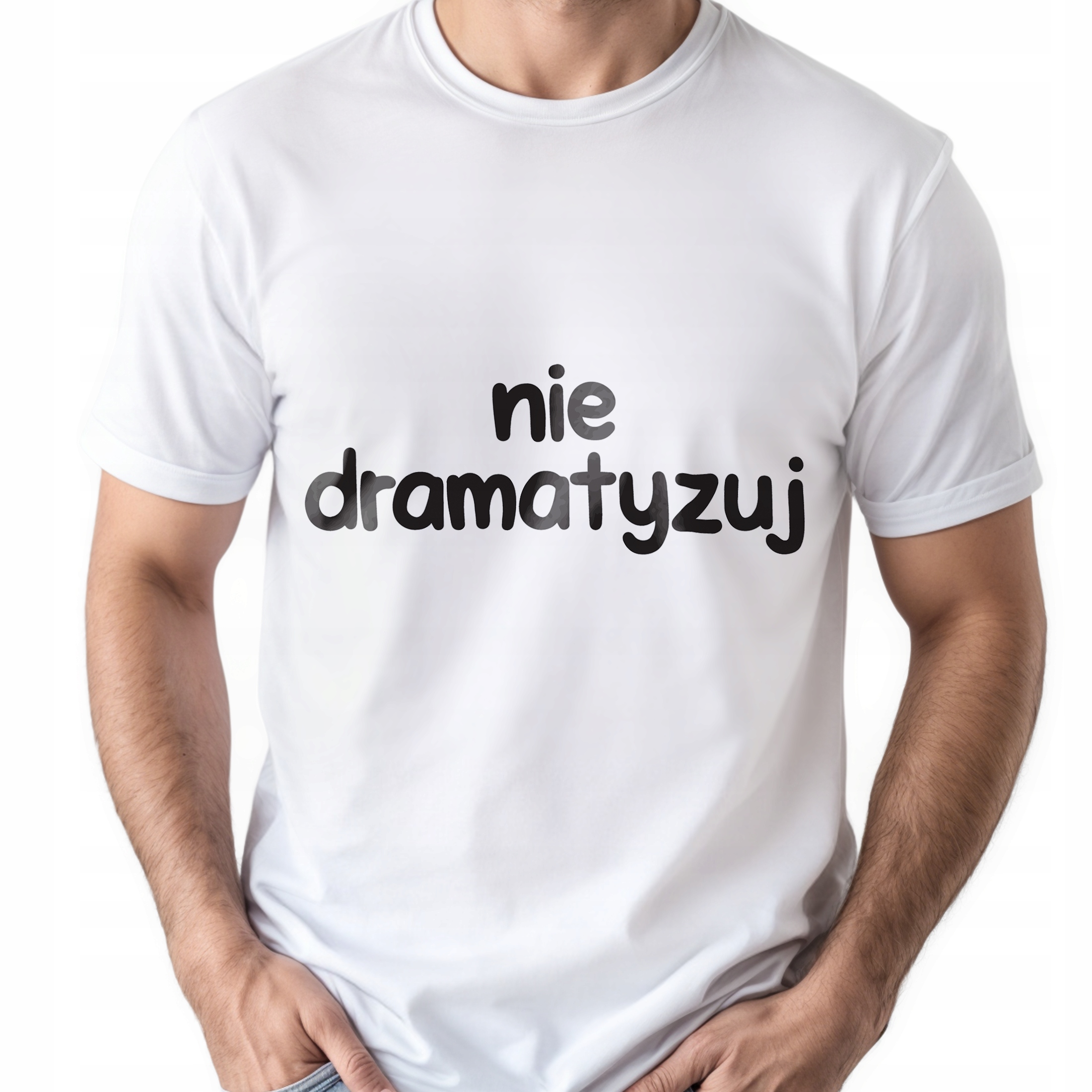 Koszulka biała męska Nie Dramatyzuj Zabawny Prezent