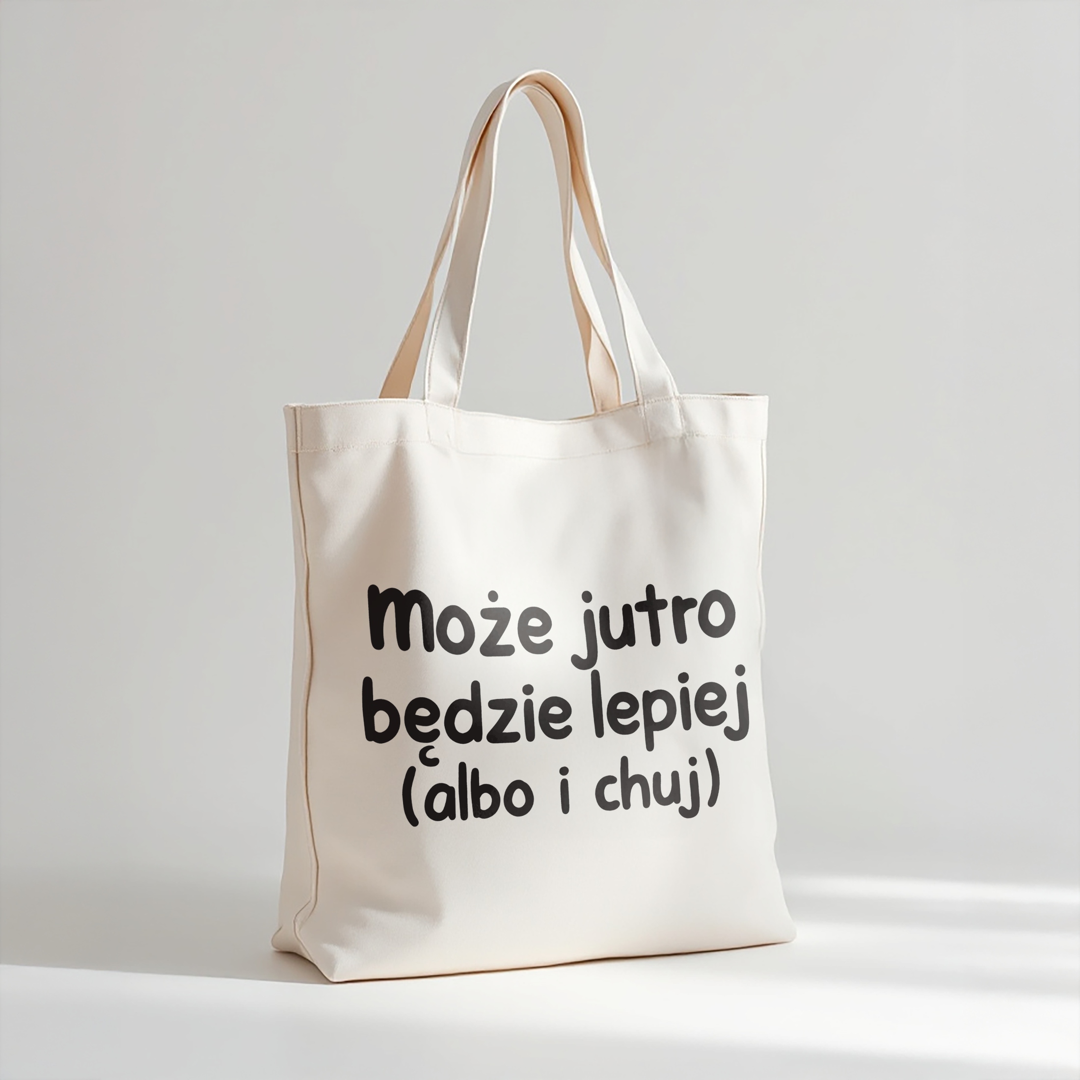 Torba bawełniana premium Może Jutro Będzie Lepiej Zabawny Prezent