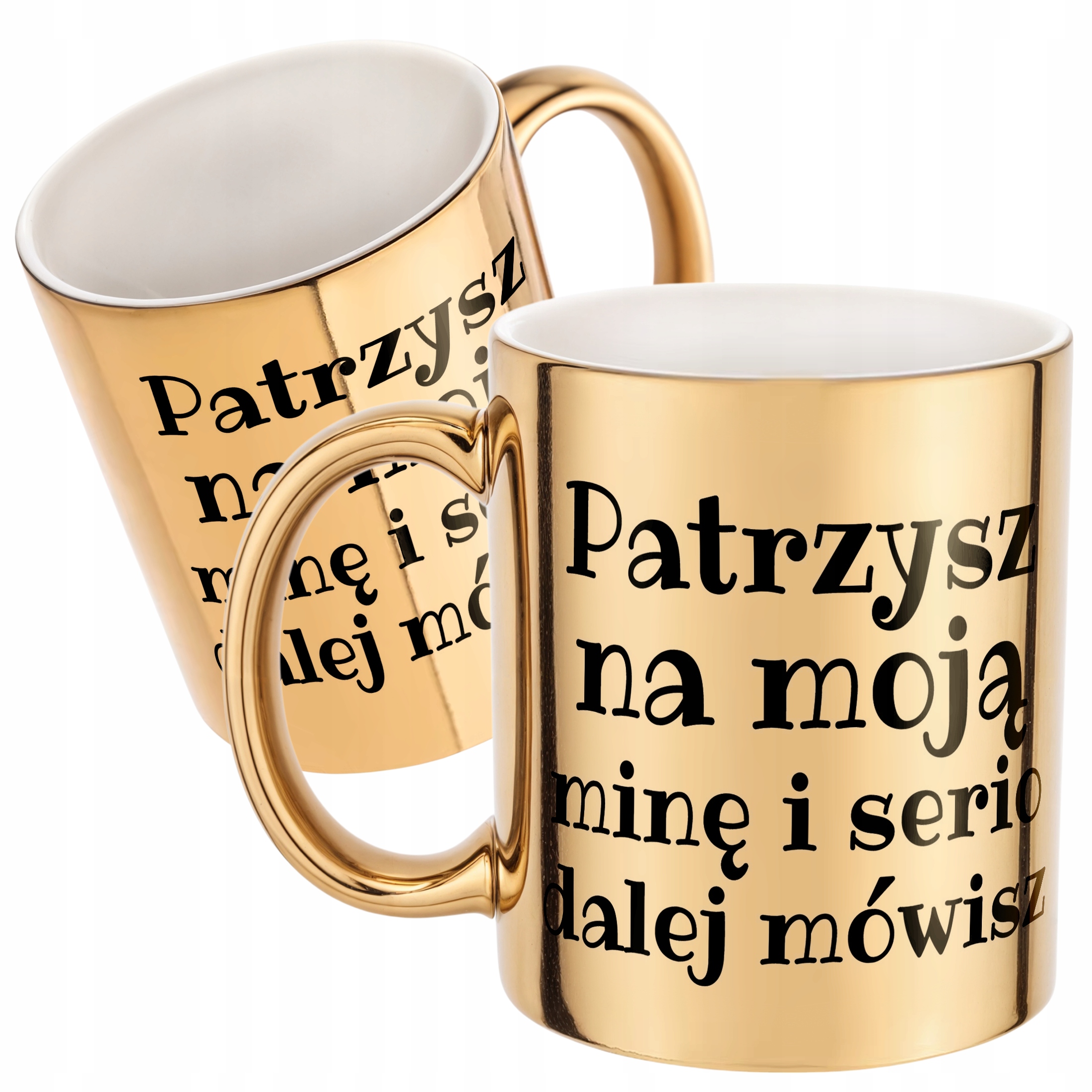 Złoty kubek Patrzysz Na Moją Minę I Serio Mówisz Dalej Prezent