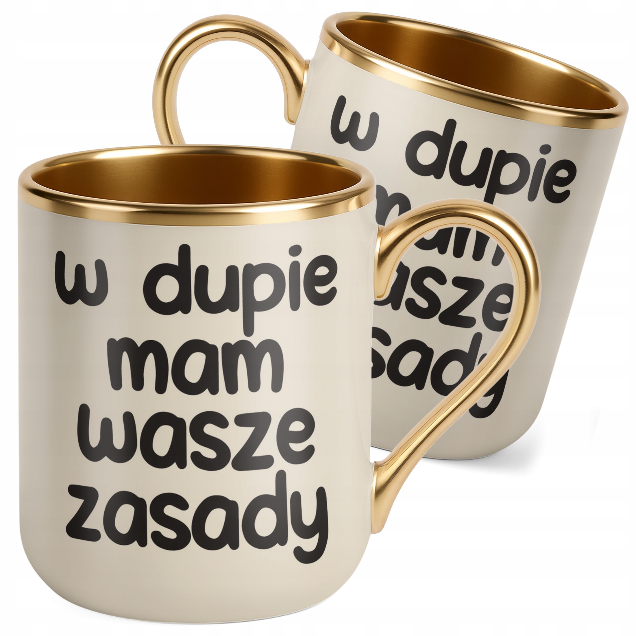 Kubek Premium Złoty Ecru W D*pie Mam Wasze Zasady Śmieszny Zabawny