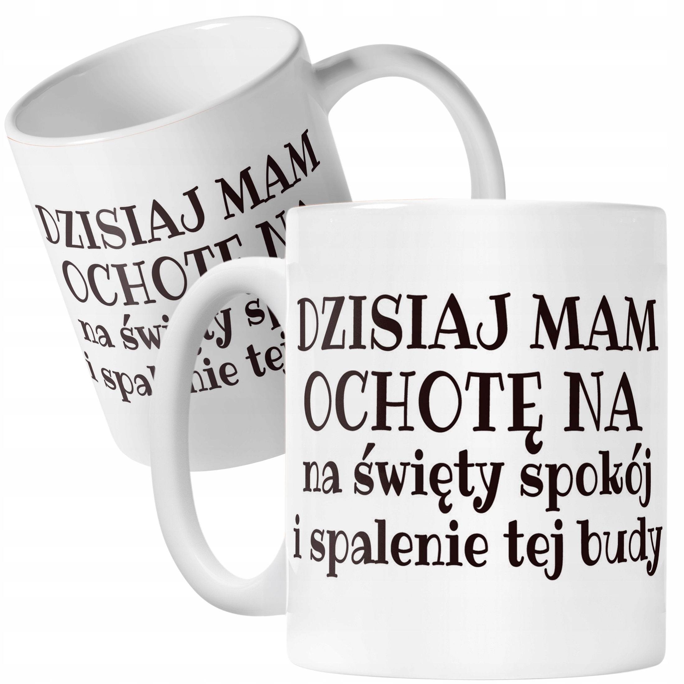 Kubek ceramiczny Dzisiaj Mam Ochotę Na Śmieszny Zabawny Prezent