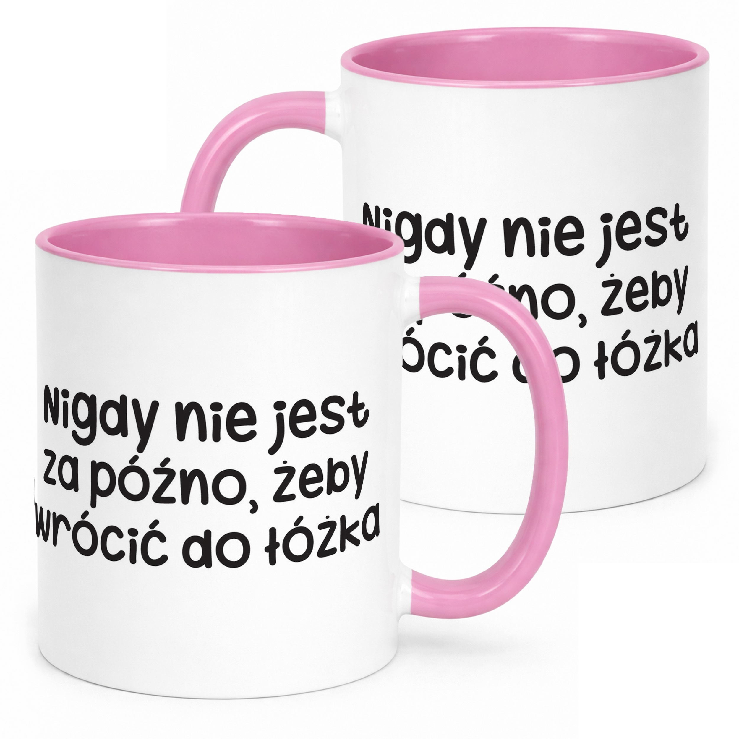 Kubek Różowy Nigdy Nie Jest Za Późno Śmieszny Zabawny Prezent