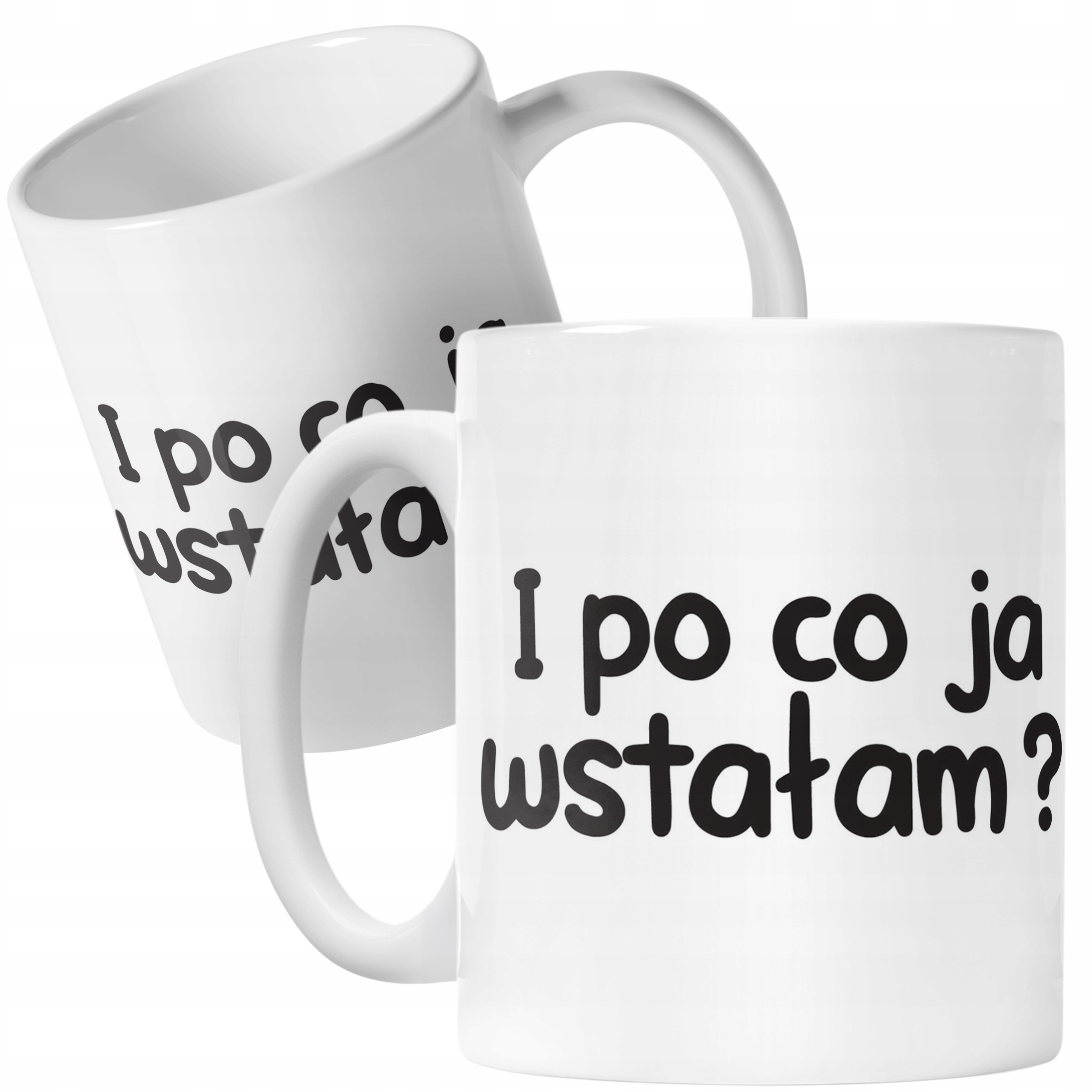 Kubek ceramiczny I Po Co Ja Wstałem Śmieszny Zabawny Prezent