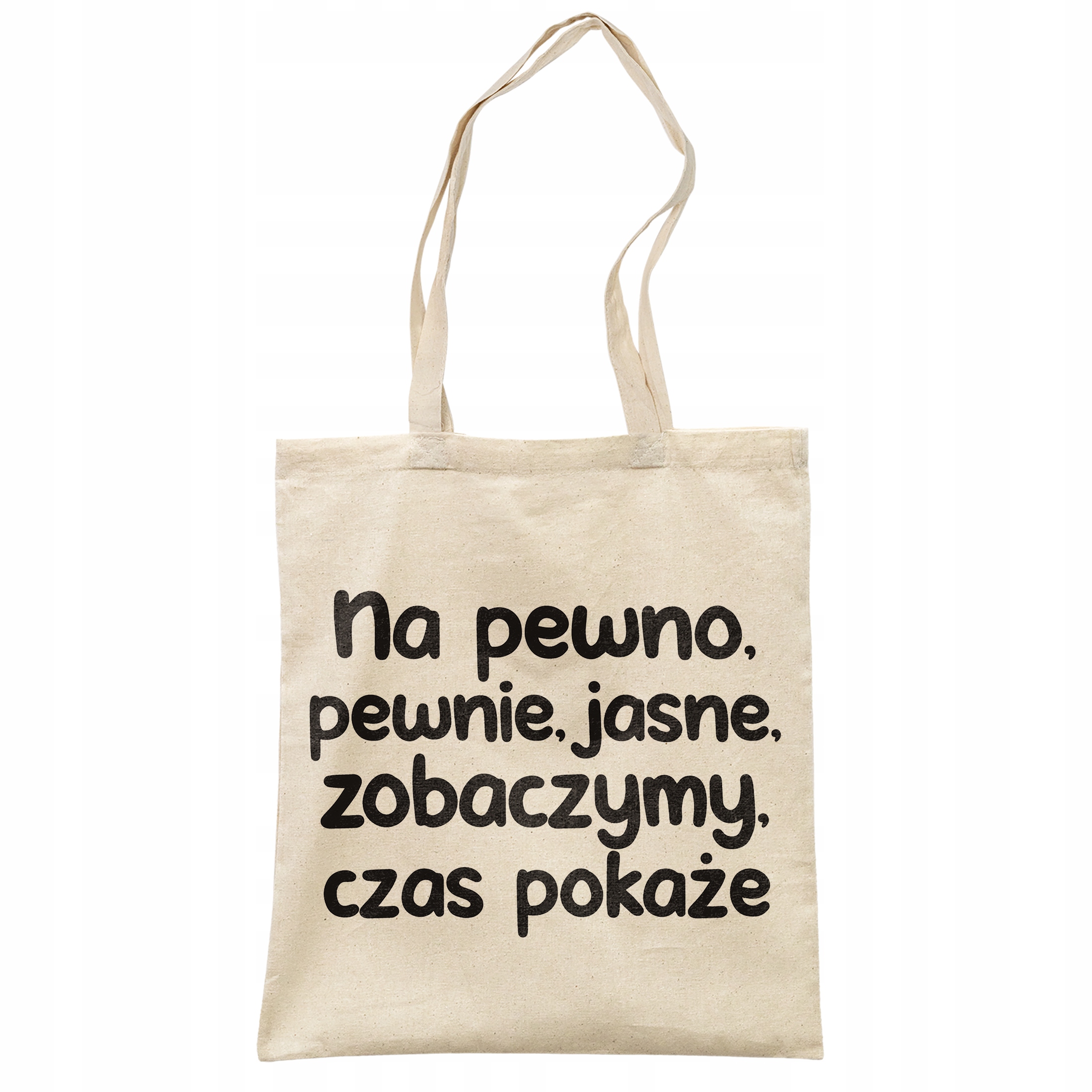 Torba bawełniana na zakupy No Pewno Pewnie Jasne Zobaczymy Prezent