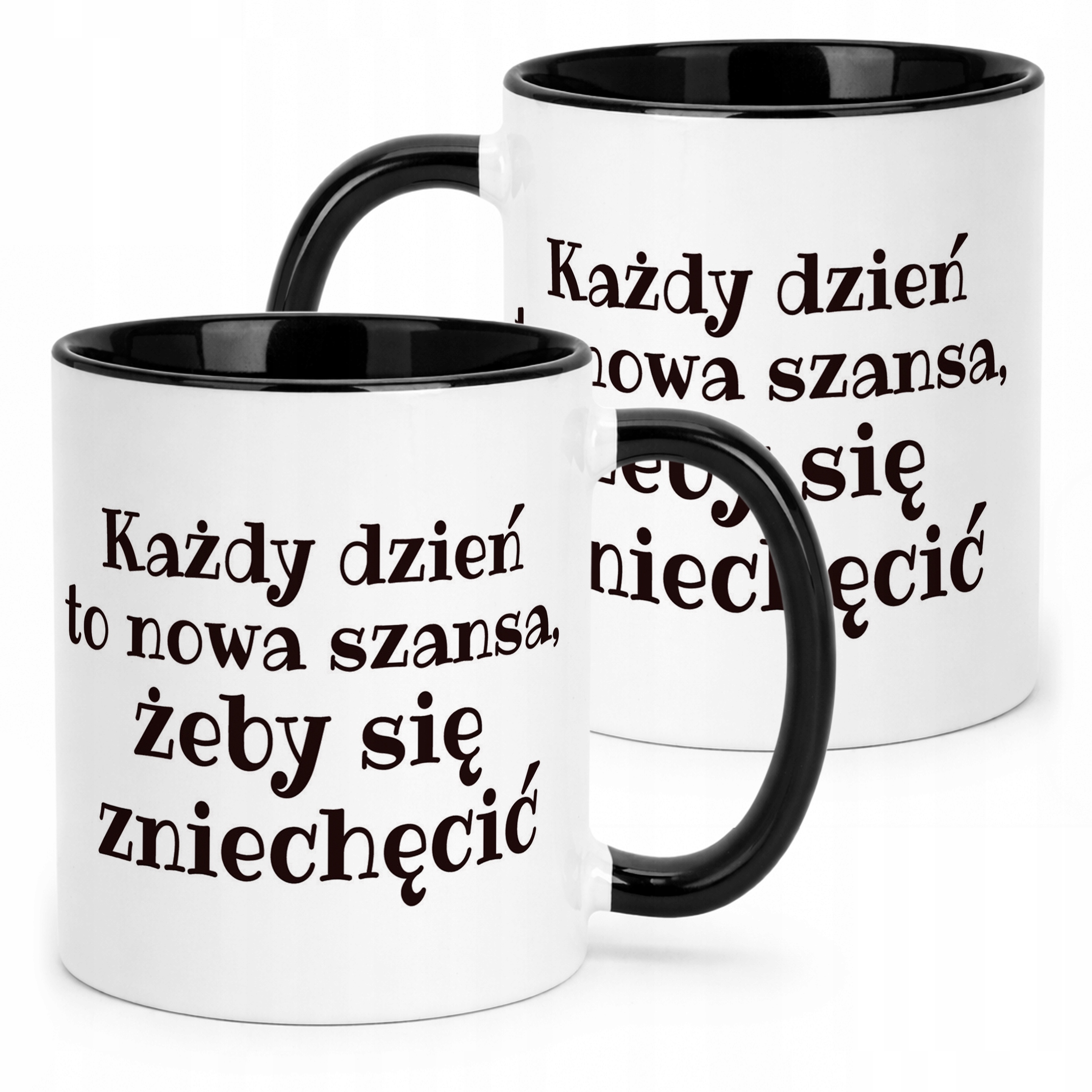 Kubek Czarny Każdy Dzień To Nowa Szansa Śmieszny Zabawny Prezent