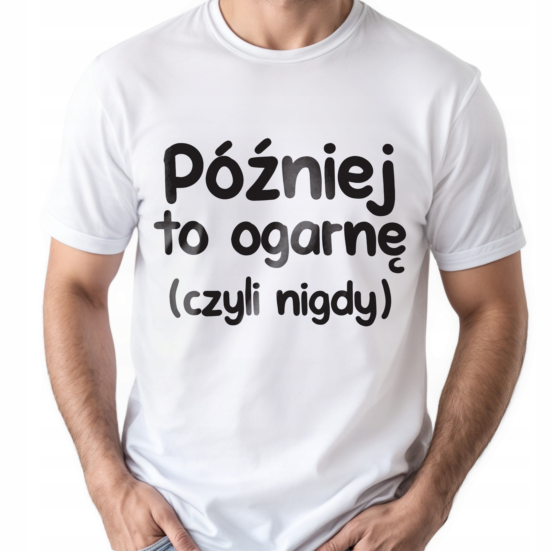 Koszulka biała męska Później To Ogarnę Zabawny Prezent r. 3XL