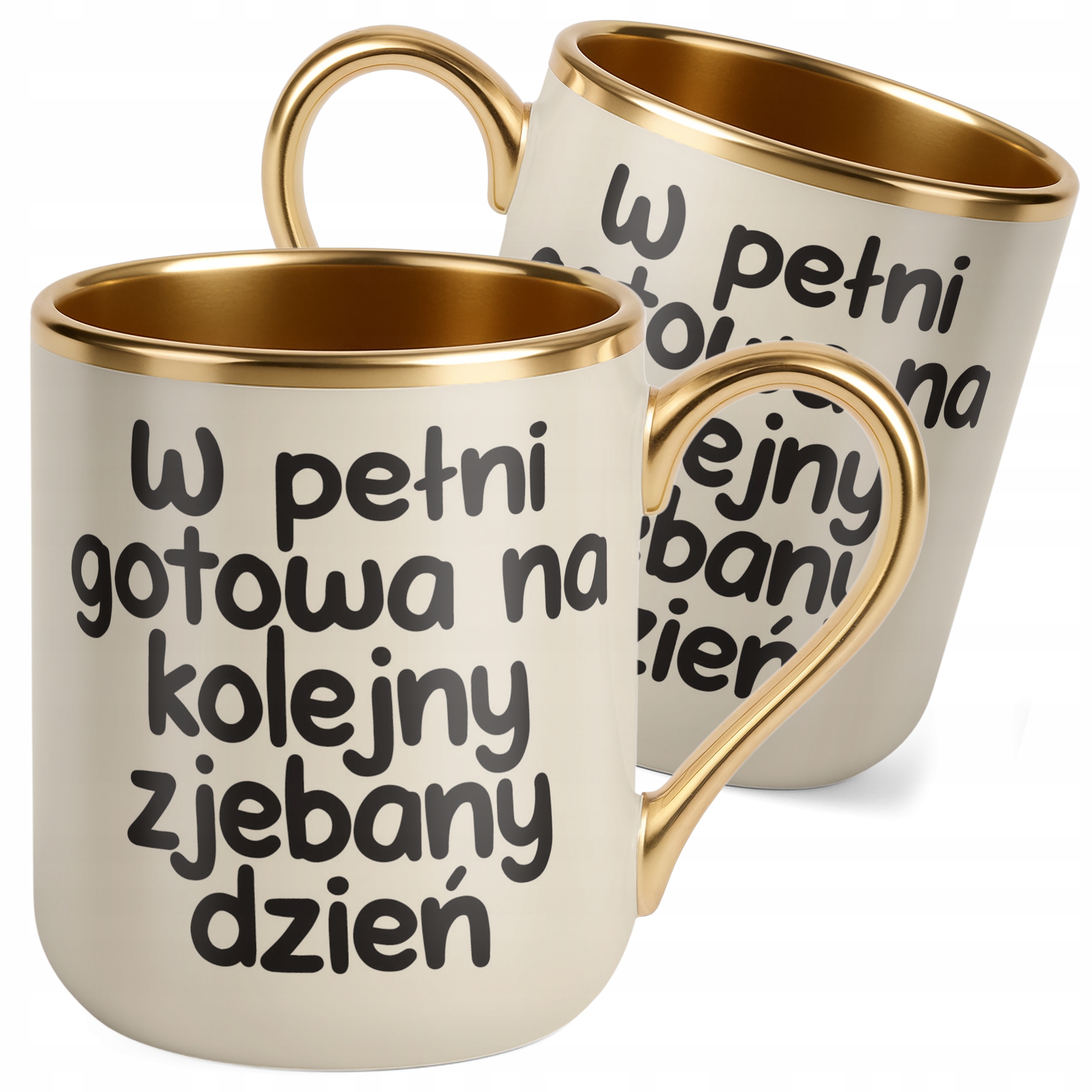 Kubek Premium Złoty Ecru W Pełni Gotowa Na Kolejny Dzień Śmieszny Zabawny