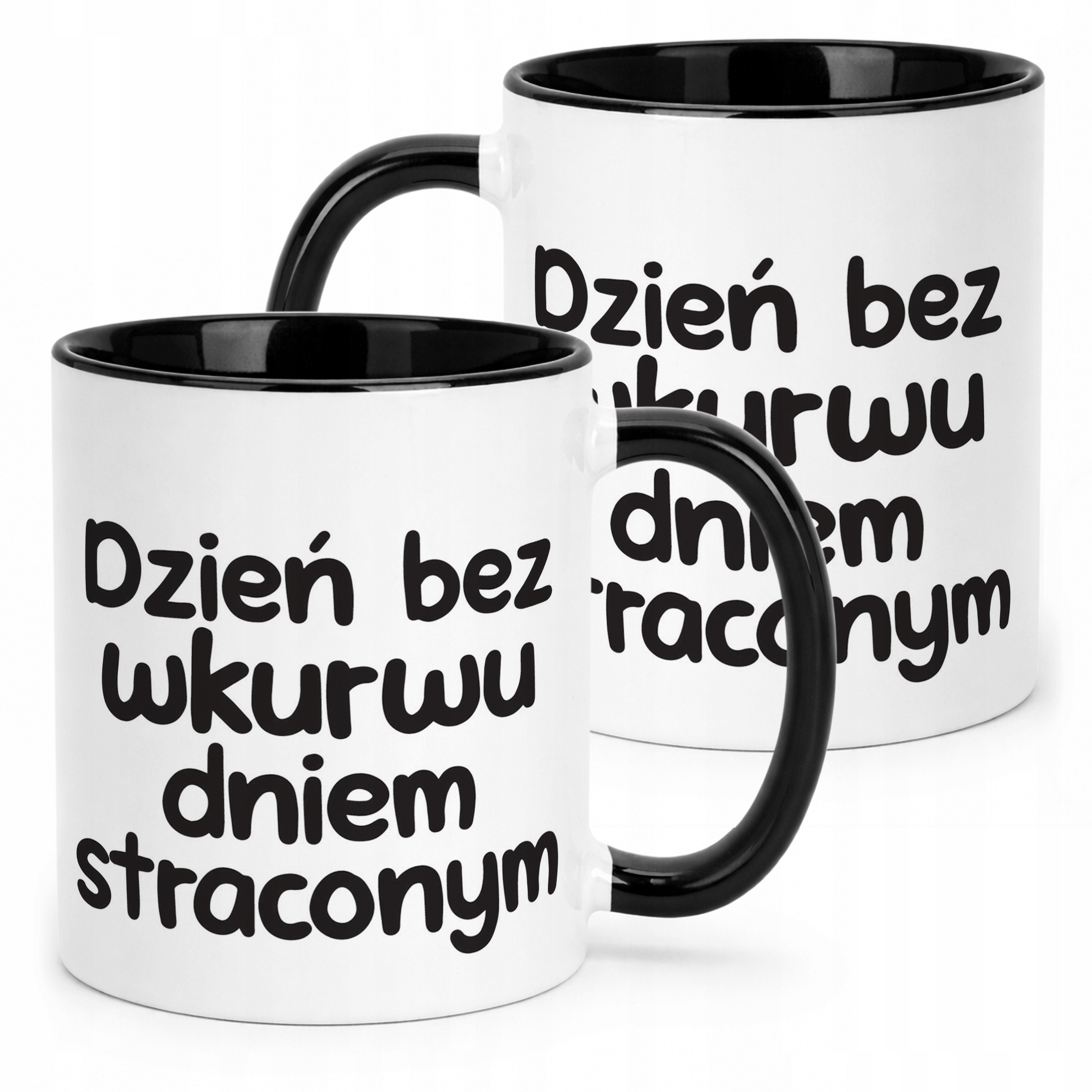 Kubek Czarny Dzień Bez Wku**u Dniem Straconym Zabawny Prezent