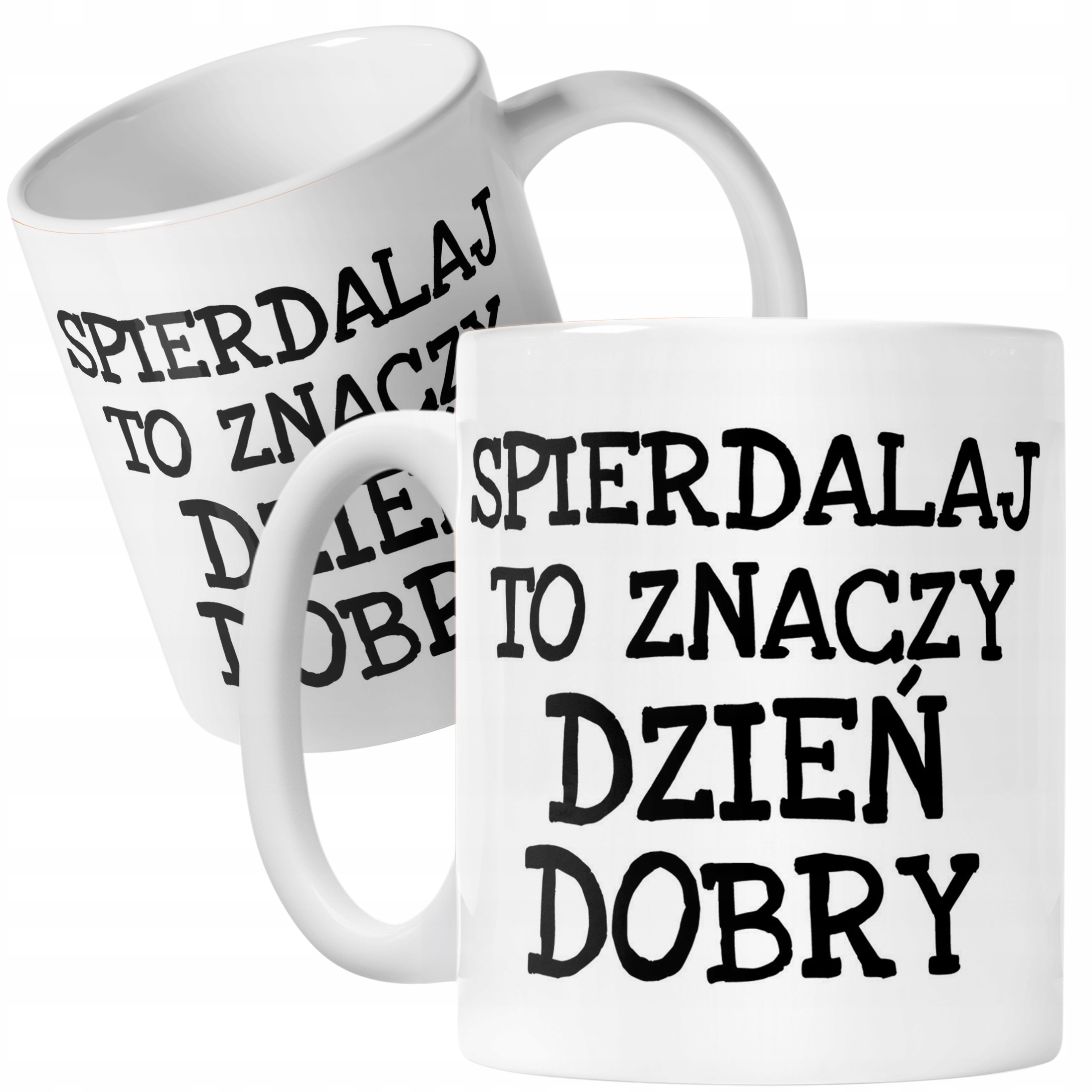 Kubek ceramiczny Spier*** To Znaczy Dzień Dobry Zabawny Prezent