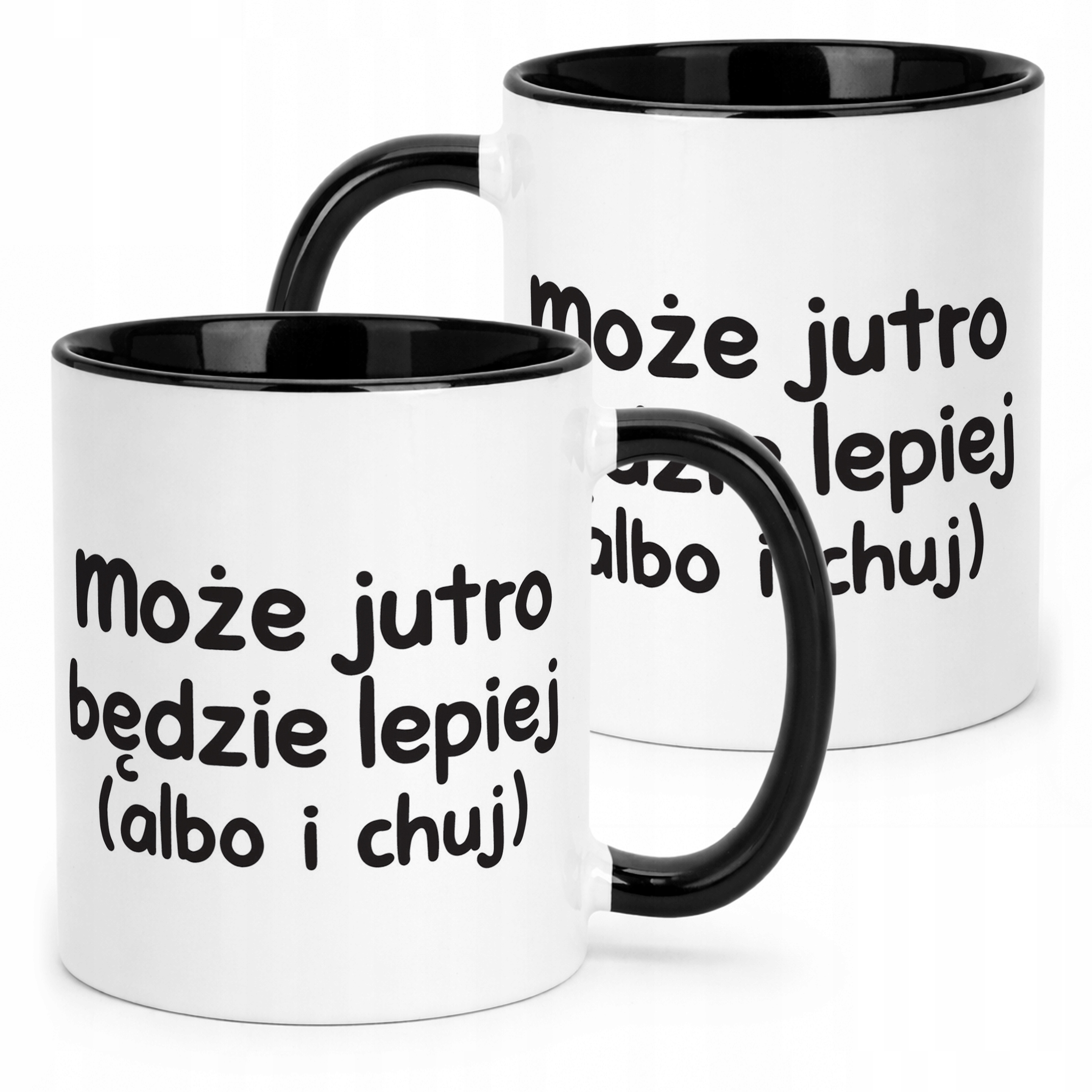 Kubek Czarny Może Jutro Będzie Lepiej Śmieszny Zabawny Prezent