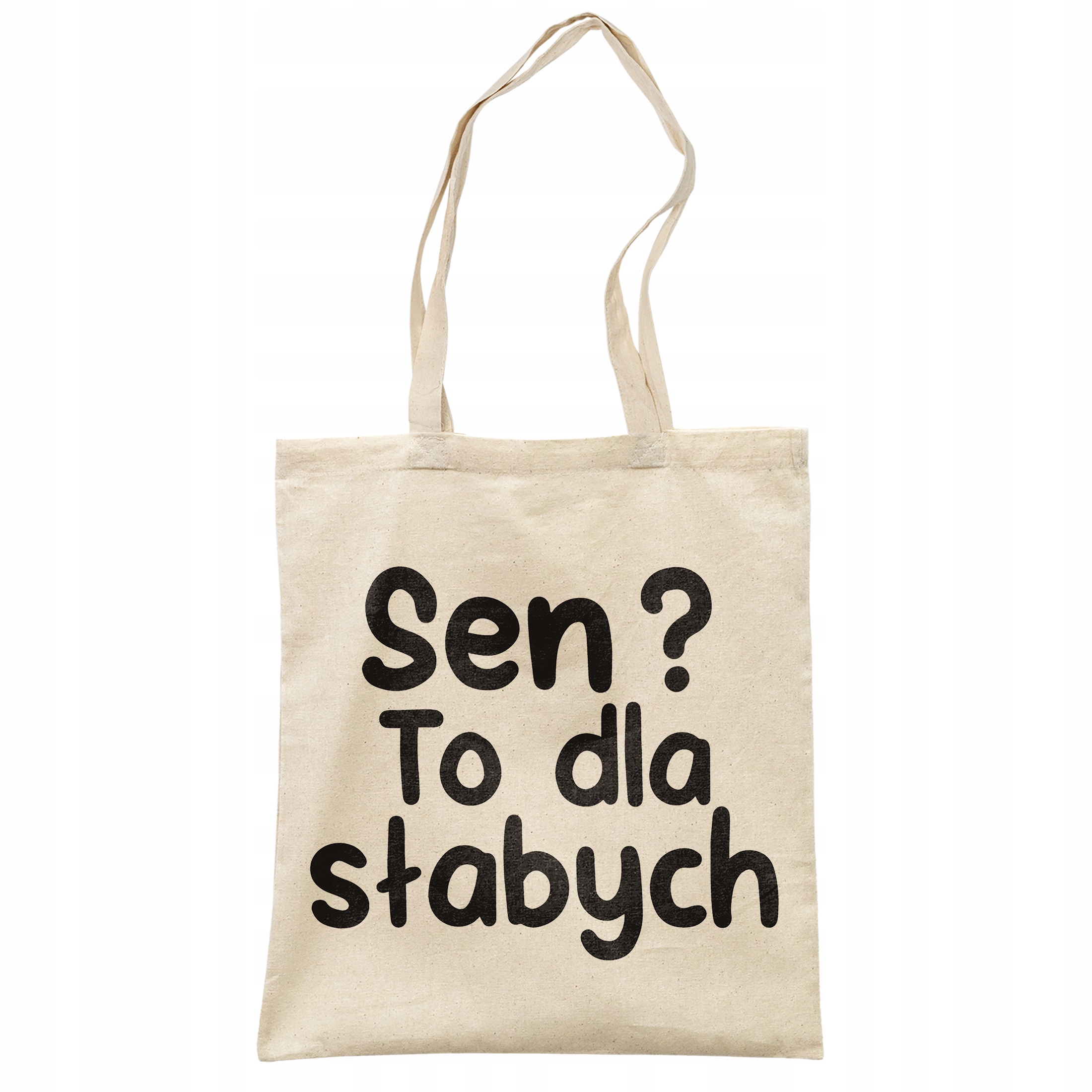Torba bawełniana na zakupy Sen To Dla Słabych Zabawny Prezent