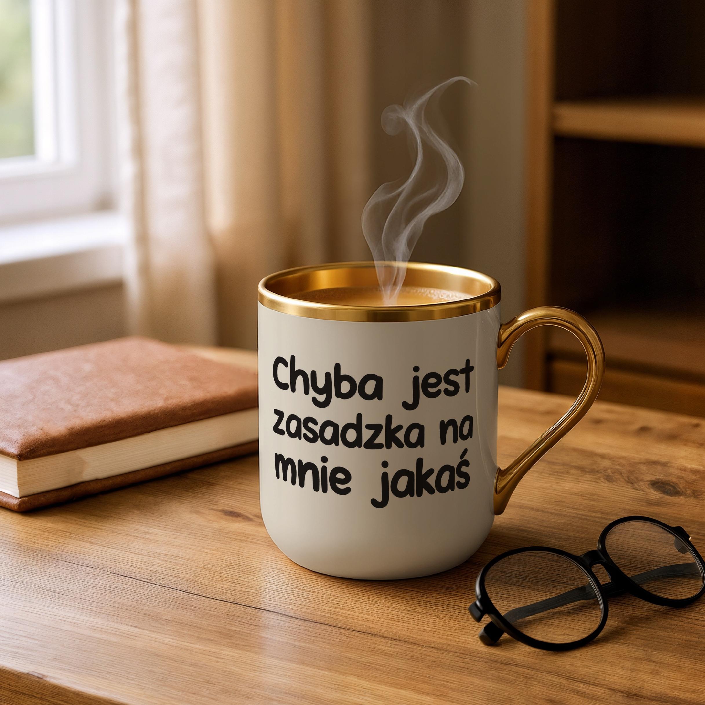 Kubek Premium Złoty Ecru Chyba Jest Zasadzka Na Mnie Jakaś Zabawny