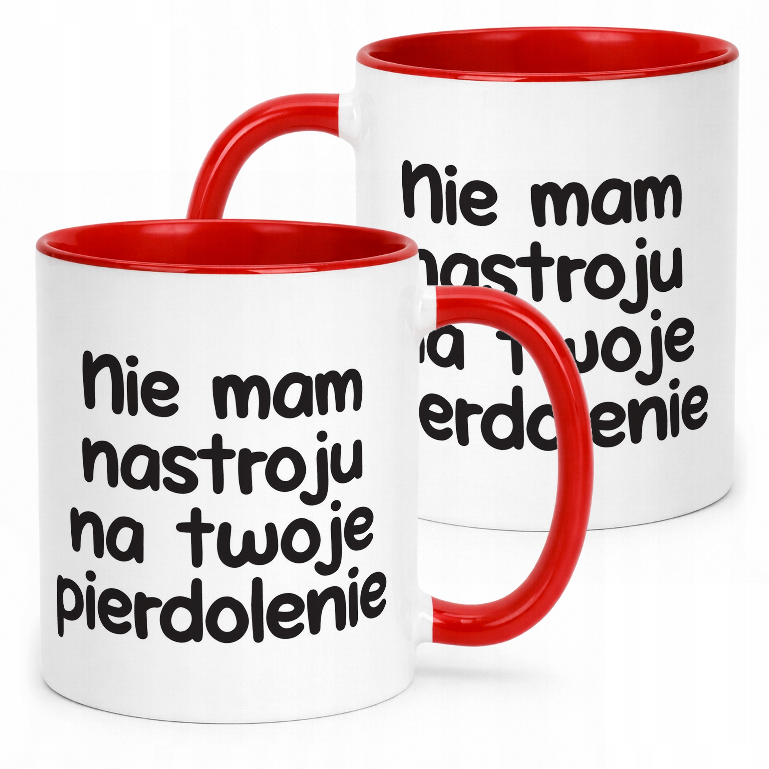 Kubek Czerwony Nie Mam Nastroju Na Twoje Pie***lenie Zabawny Prezent