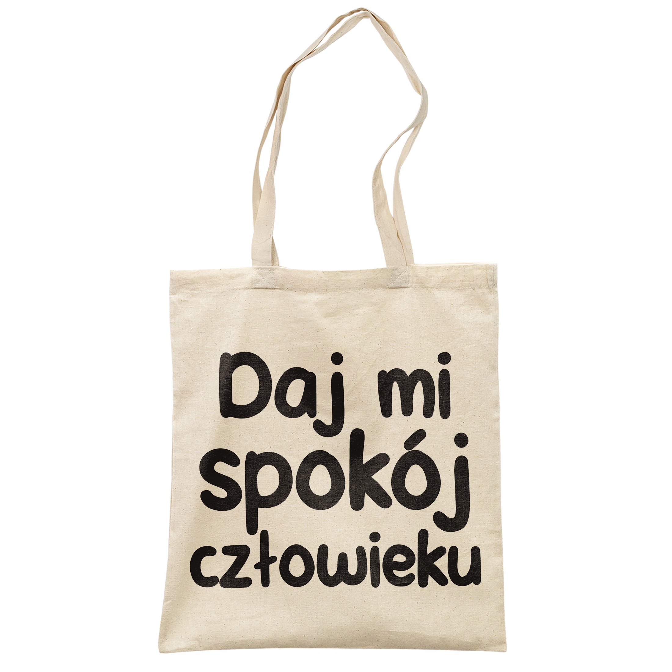 Torba bawełniana na zakupy Daj Mi Spokój Człowieku Zabawny Prezent