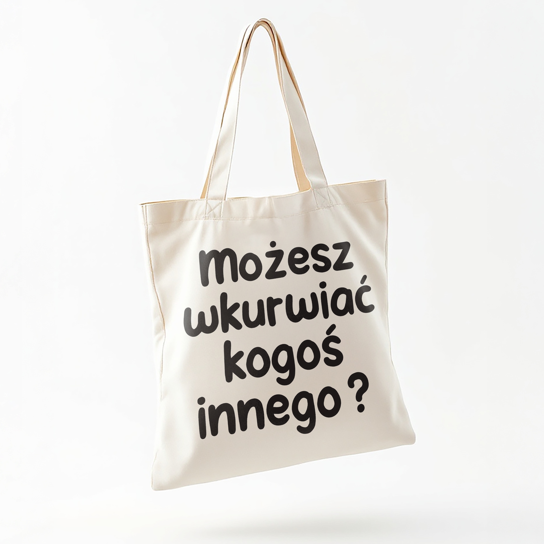 Torba bawełniana na zakupy Możesz Wku**iać Kogoś Innego Zabawny Prezent