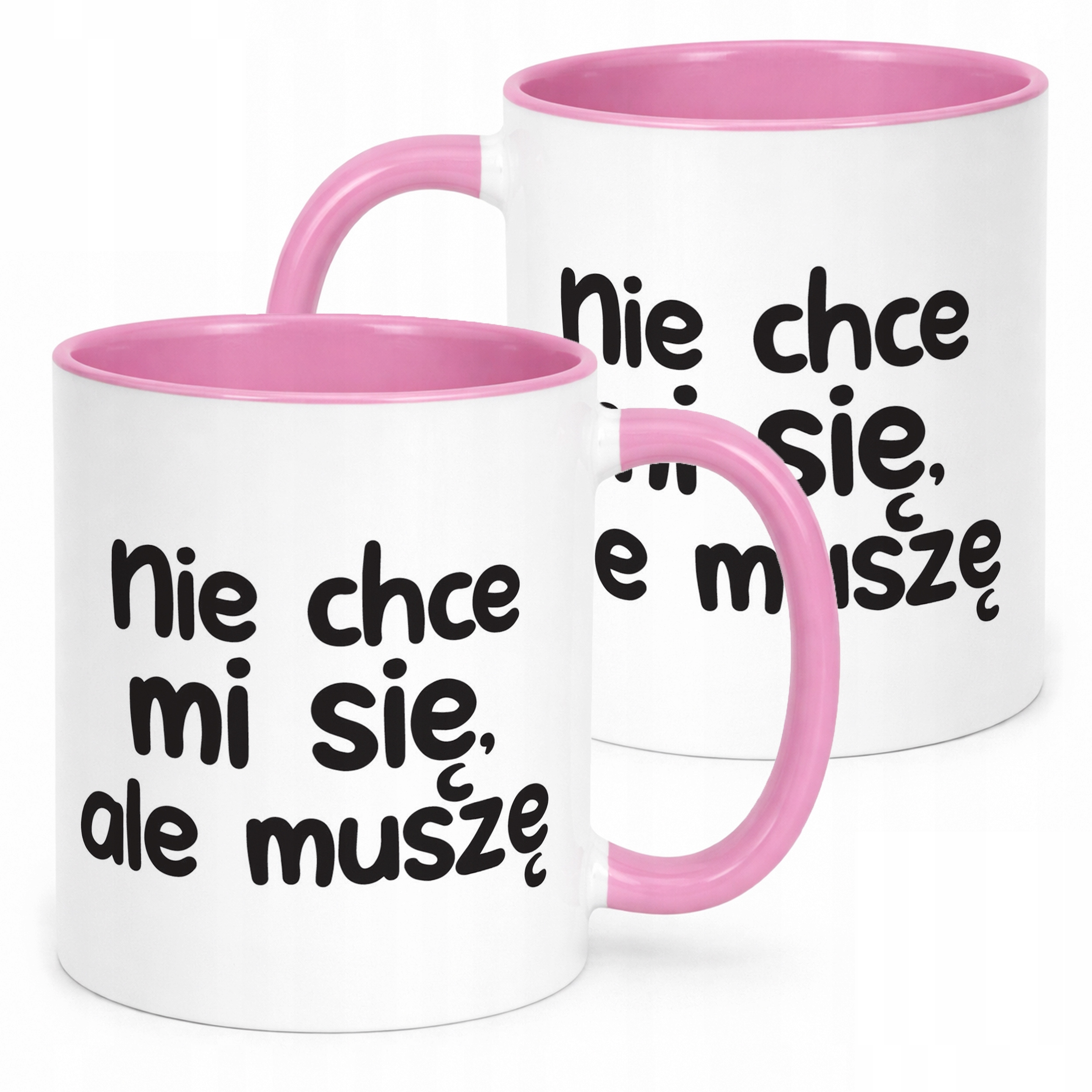 Kubek Różowy Nie Chcę Mi Się Ale muszę Śmieszny Zabawny Prezent