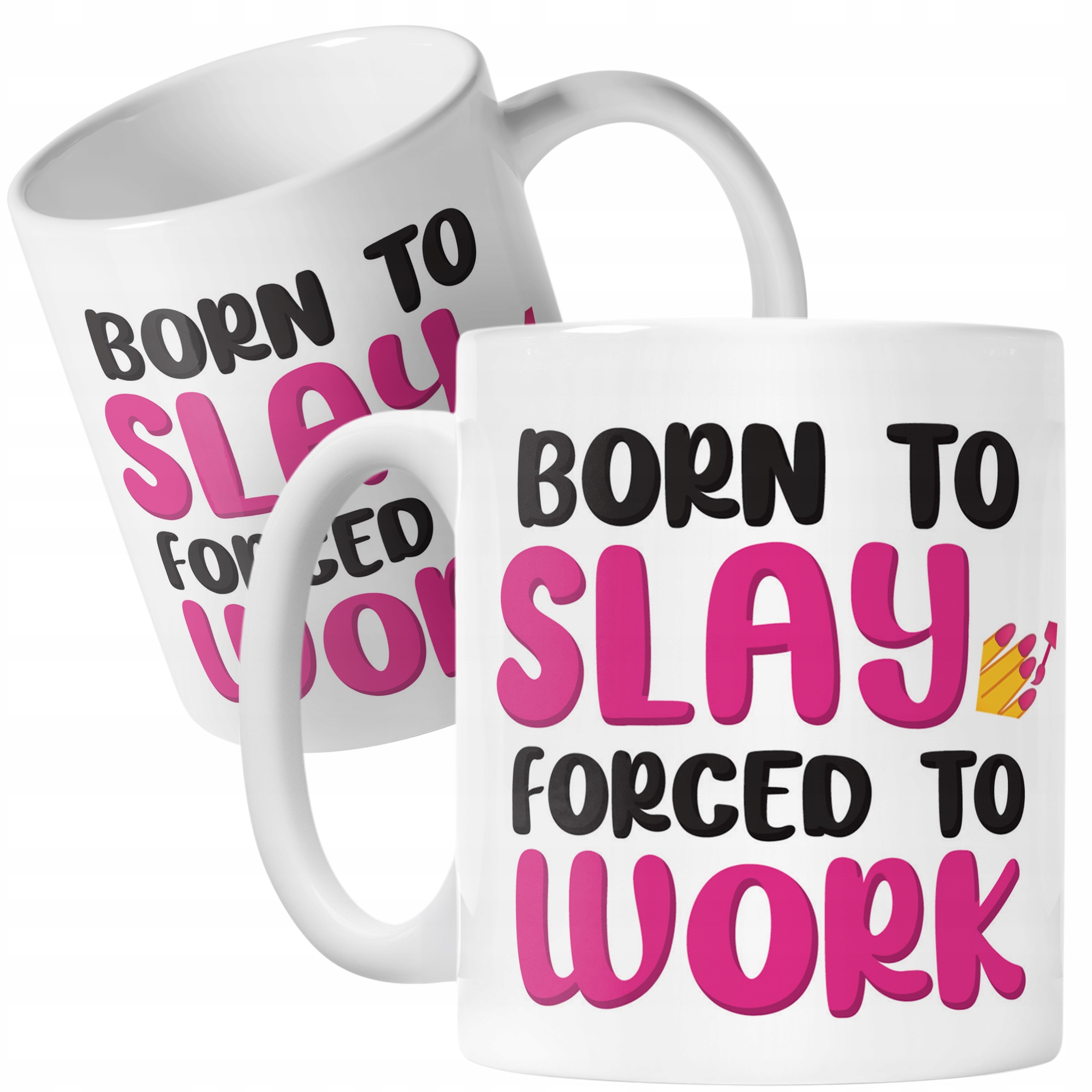 Kubek ceramiczny Born To Slay Forced To Work Śmieszny Zabawny Prezent