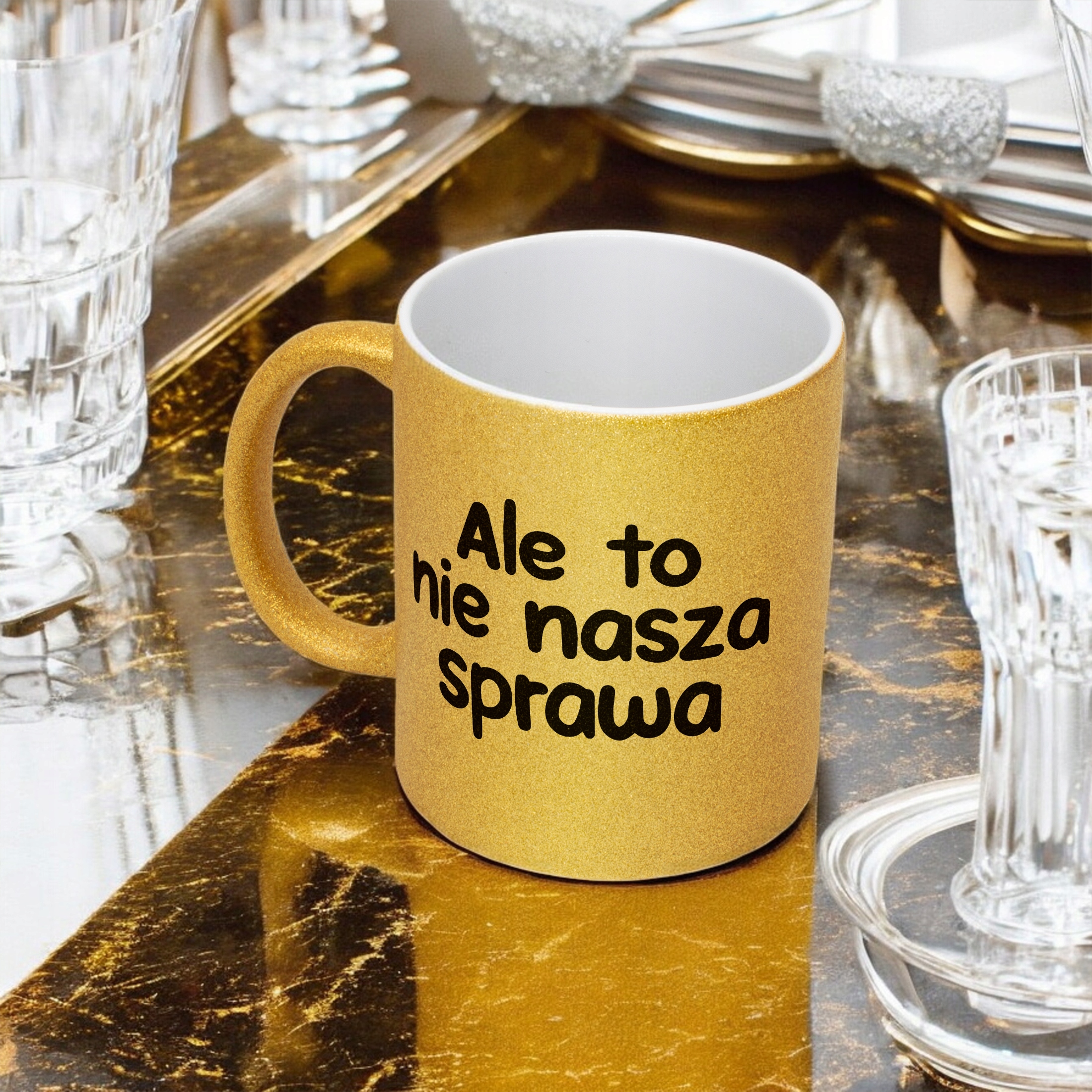 Złoty Kubek Brokatowy Ale To Nie Nasza Sprawa Zabawny Prezent