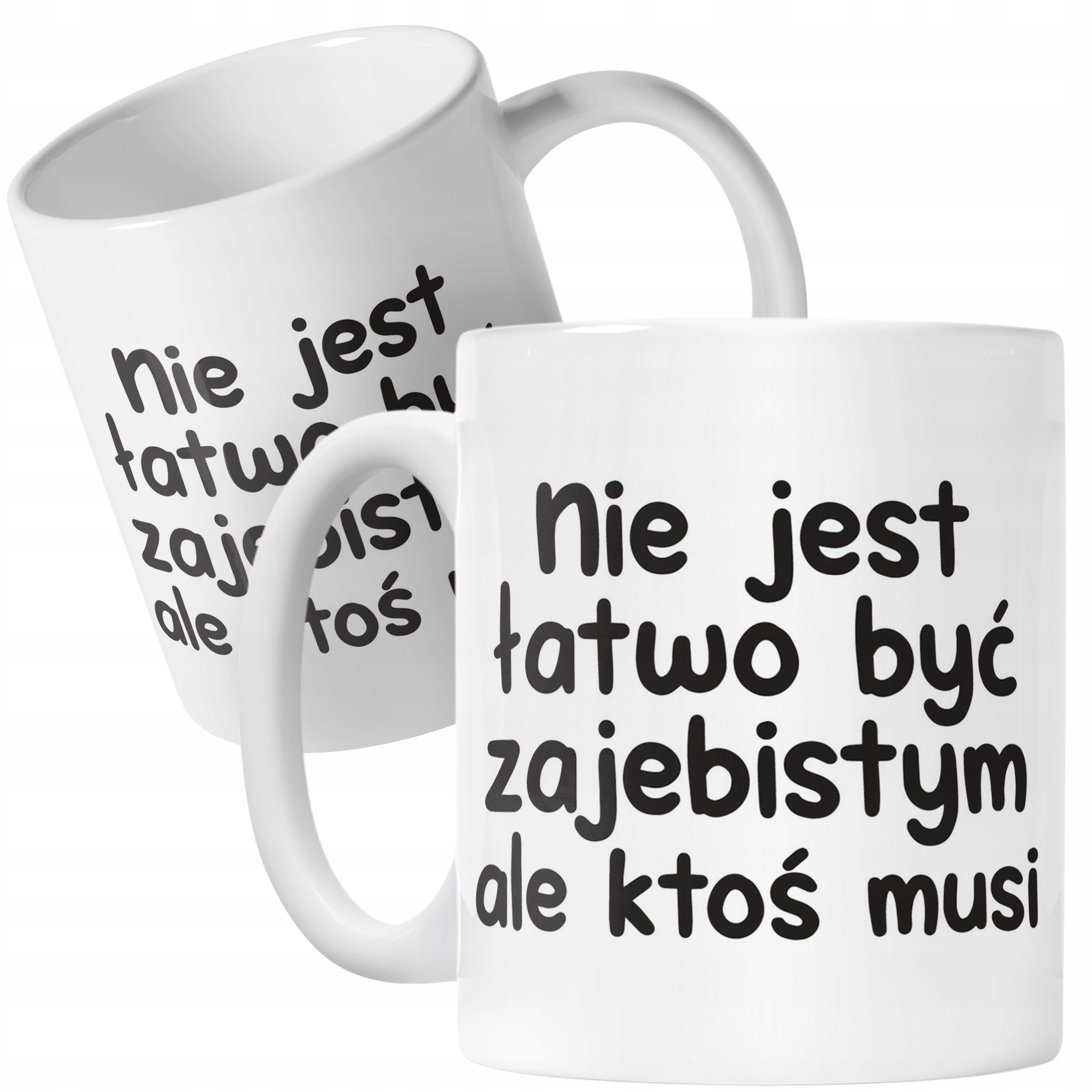Kubek ceramiczny Nie Jest Łatwo Być Zaj**istym Śmieszny Zabawny Prezent