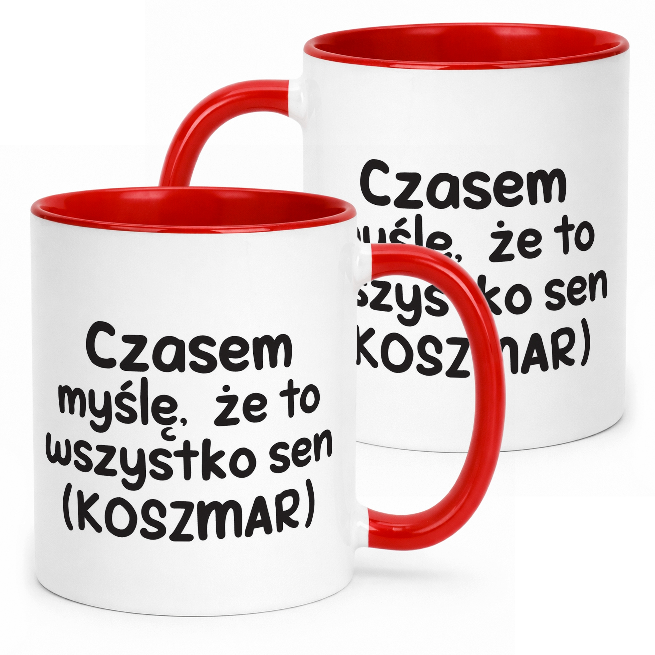 Kubek Czerwony Czasem Myślę Że To Wszystko To Sen Zabawny Prezent