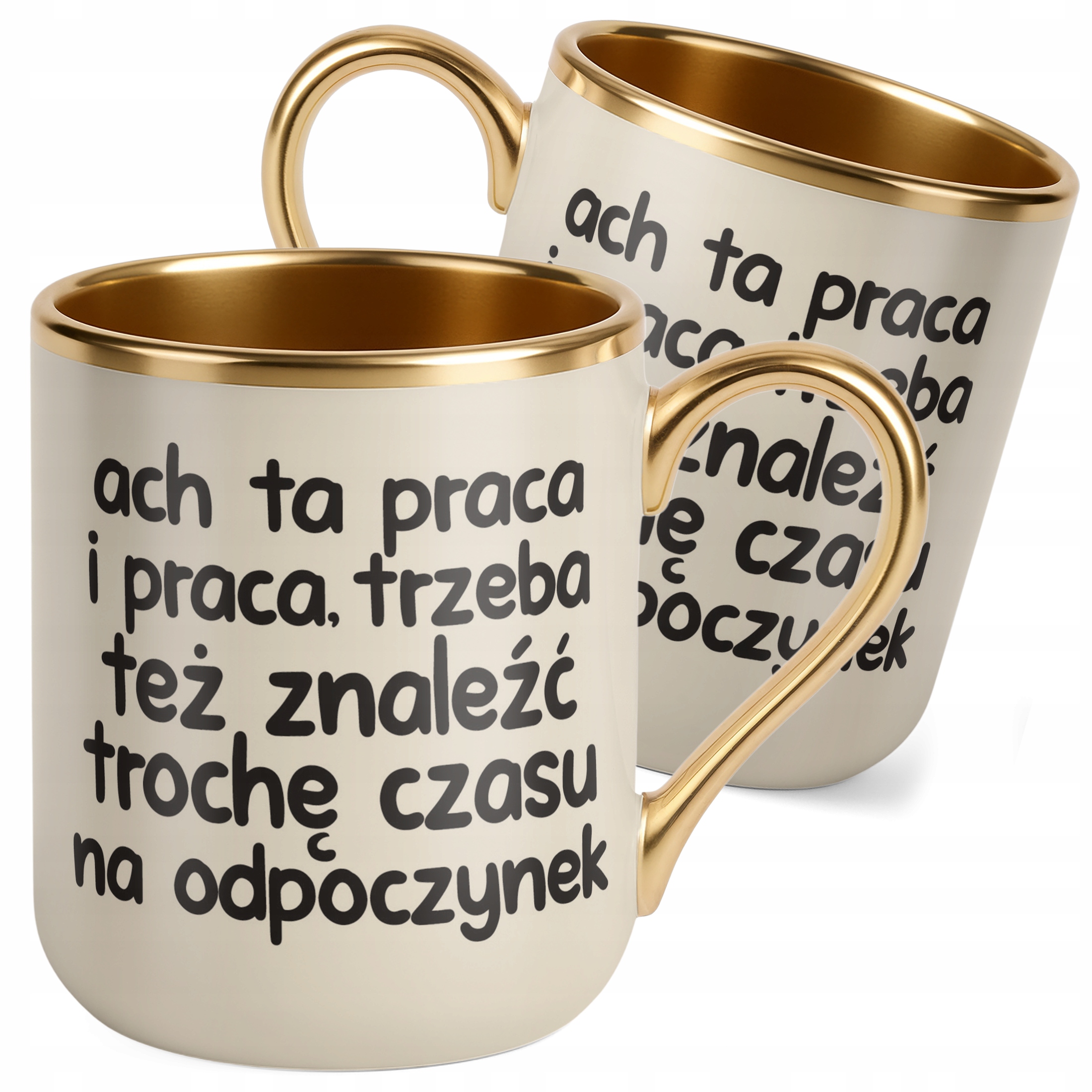 Kubek Premium Złoty Ecru Ach Ta Praca I Praca Śmieszny Zabawny
