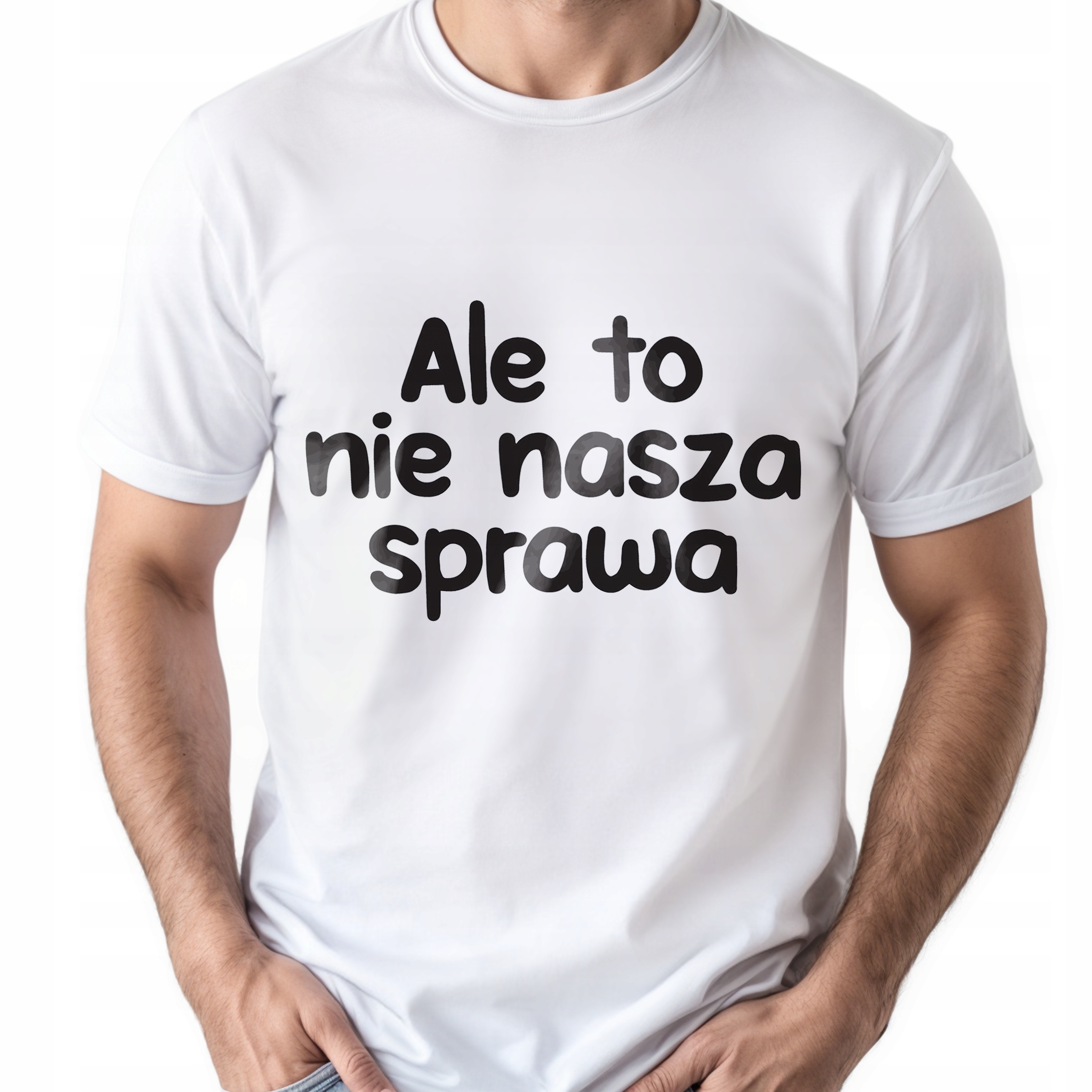Koszulka biała męska Ale To Nie Nasza Sprawa Zabawny Prezent r. 3XL