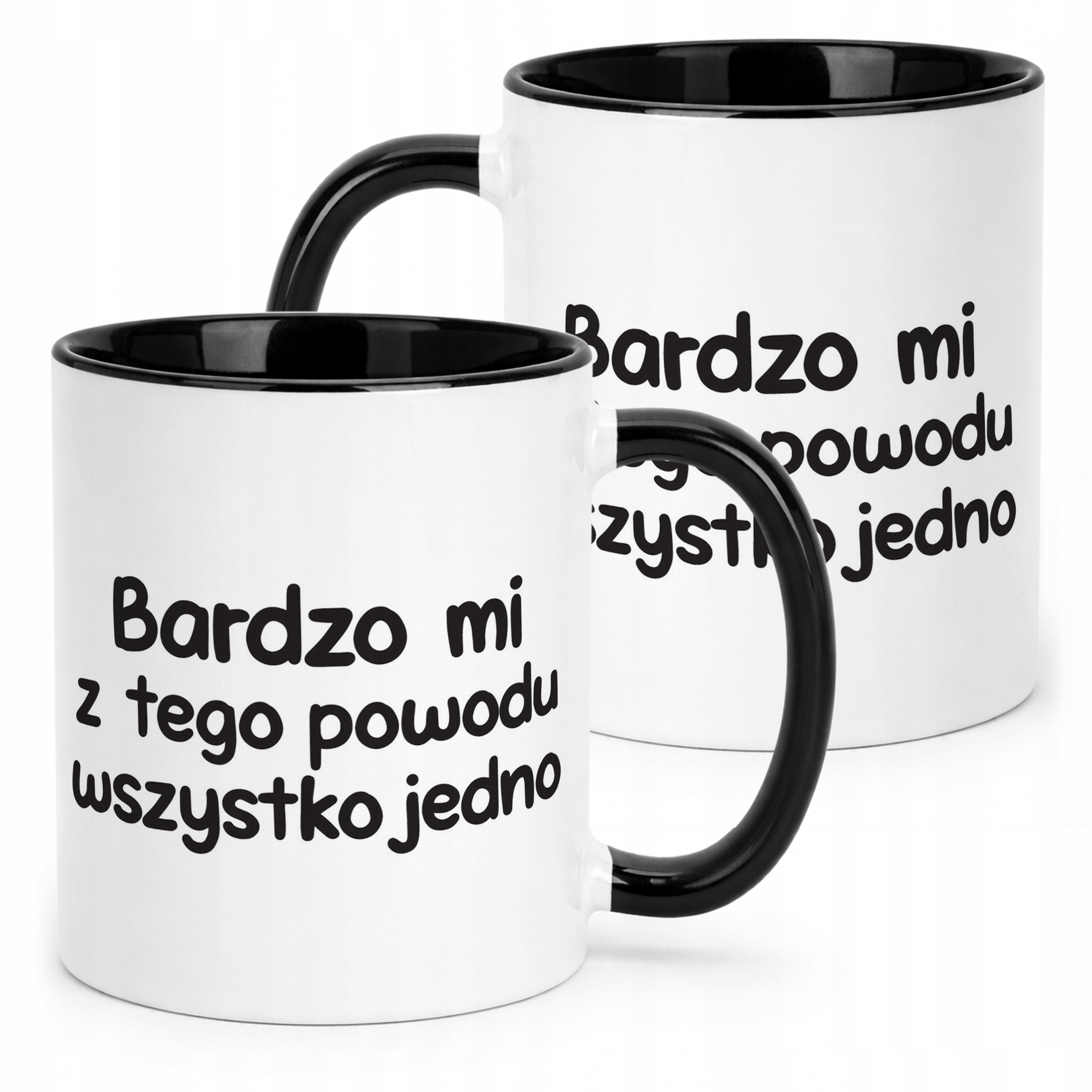 Kubek Czarny Bardzo Mi Z Tego Powodu Wszystko Jedno Zabawny Prezent