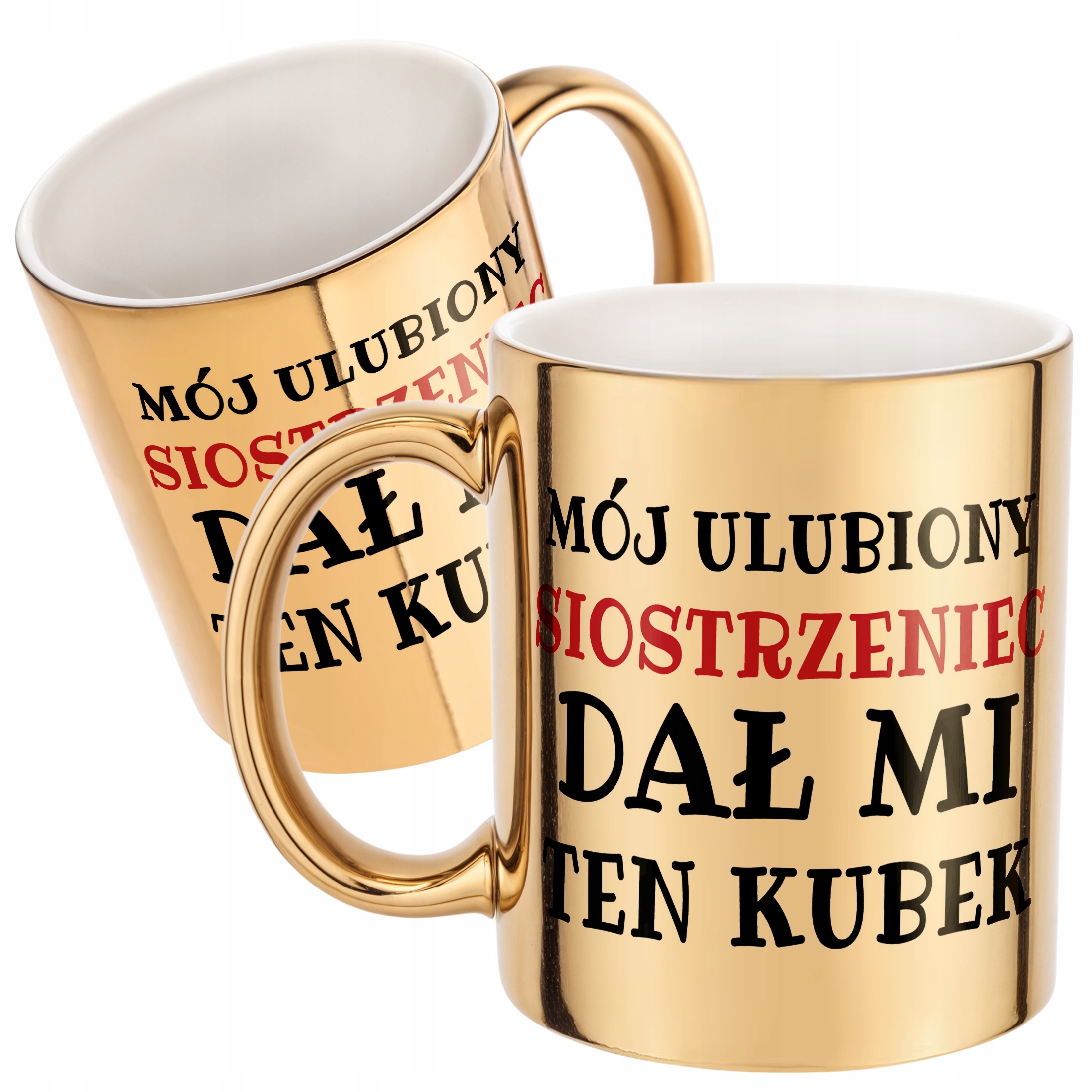 Złoty kubek Mój Ulubiony Siostrzeniec Dał Mi Ten Kubek Prezent