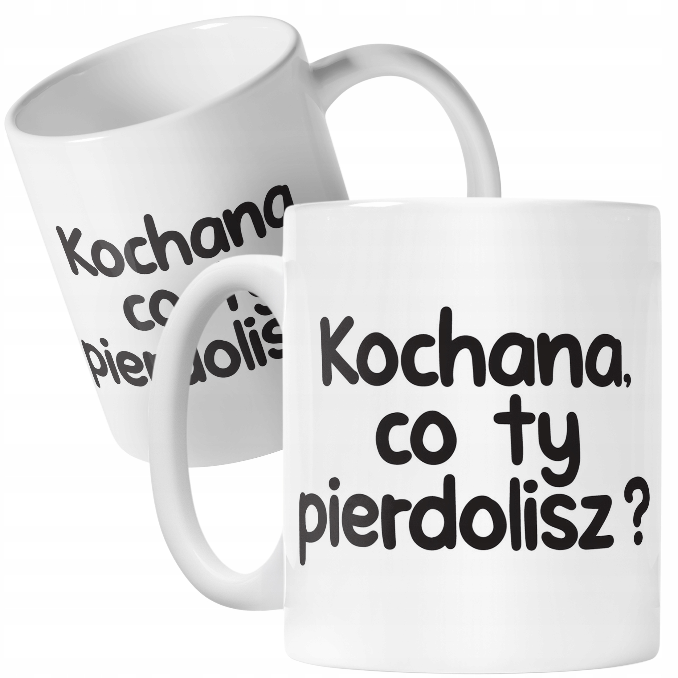 Kubek ceramiczny Kochana Co Ty Pie***lisz Śmieszny Zabawny Prezent