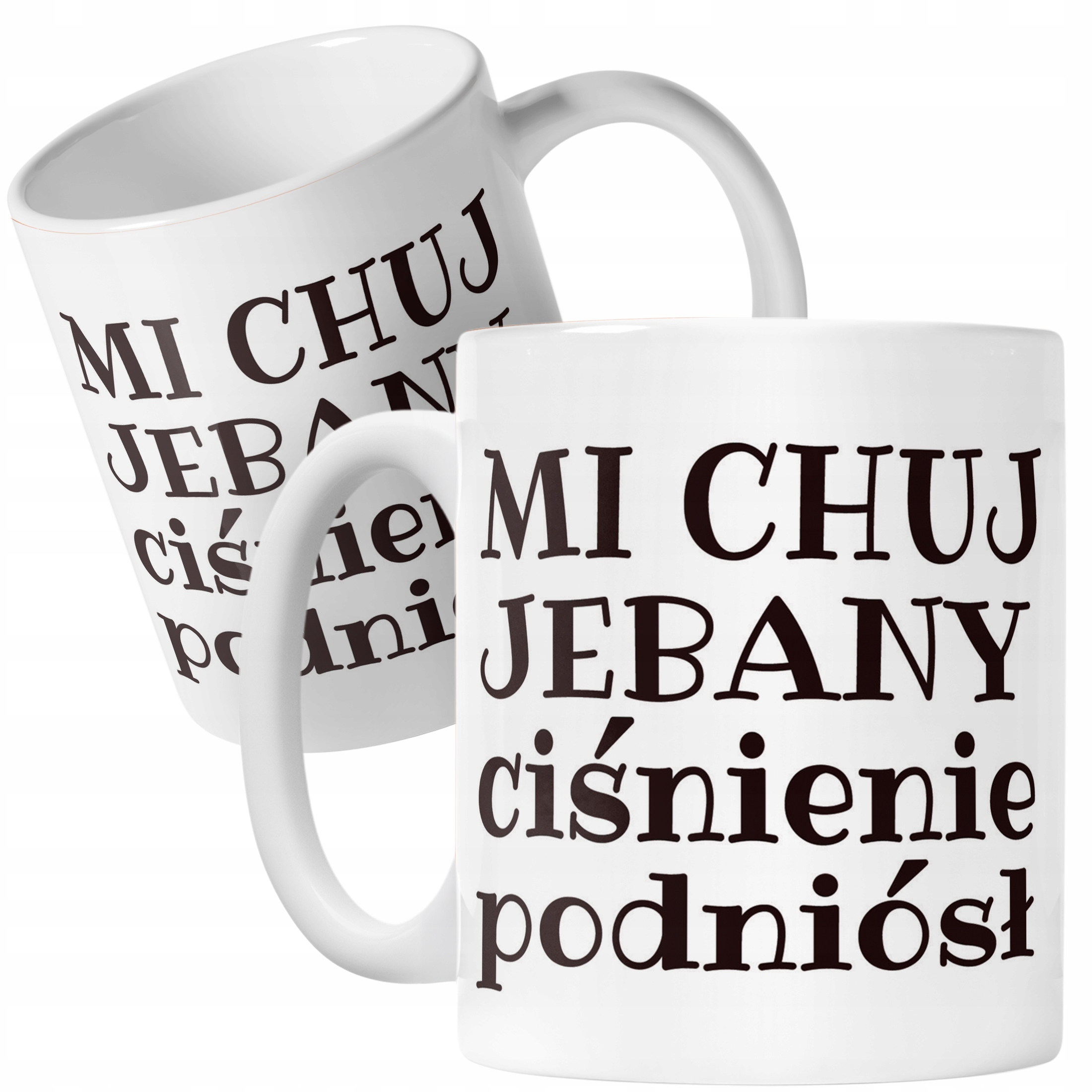 Kubek ceramiczny Mi Ch*j Je**any Ciśnienie Podniósł Zabawny Prezent