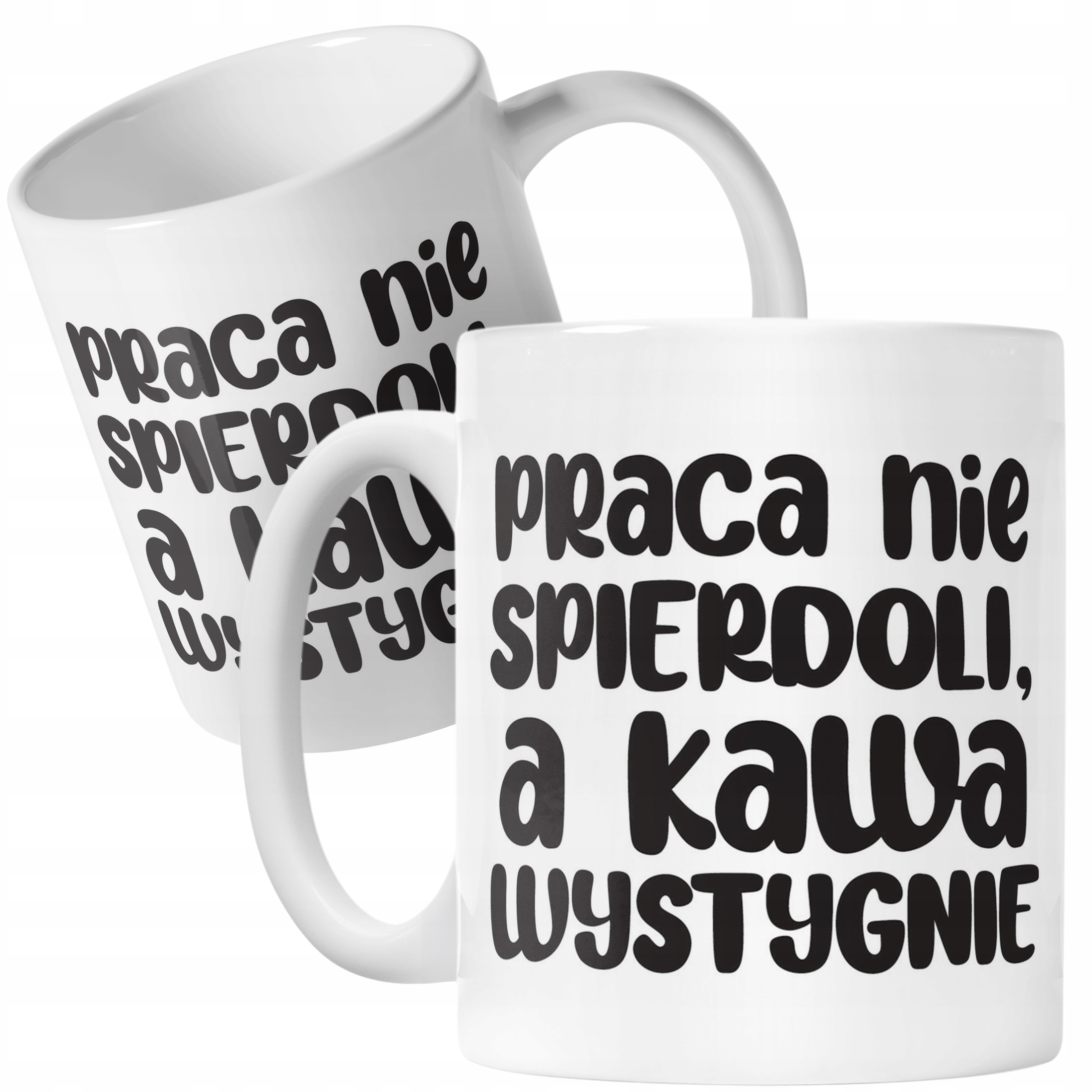 Kubek ceramiczny Praca Nie Spie***li A Kawa Wystygnie Zabawny Prezent