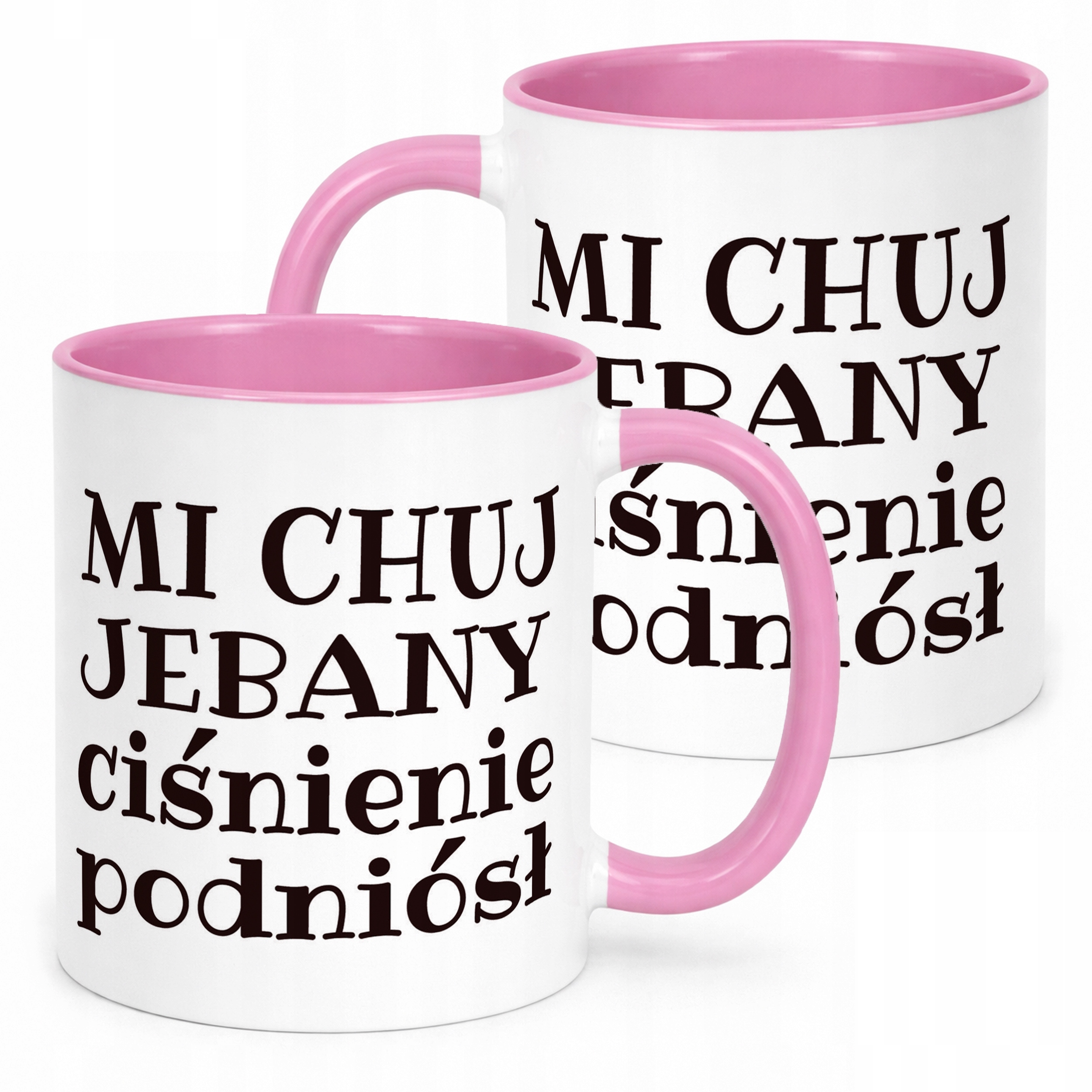 Kubek Różowy Mi Ch*j Je**any Ciśnienie Podniósł Zabawny Prezent