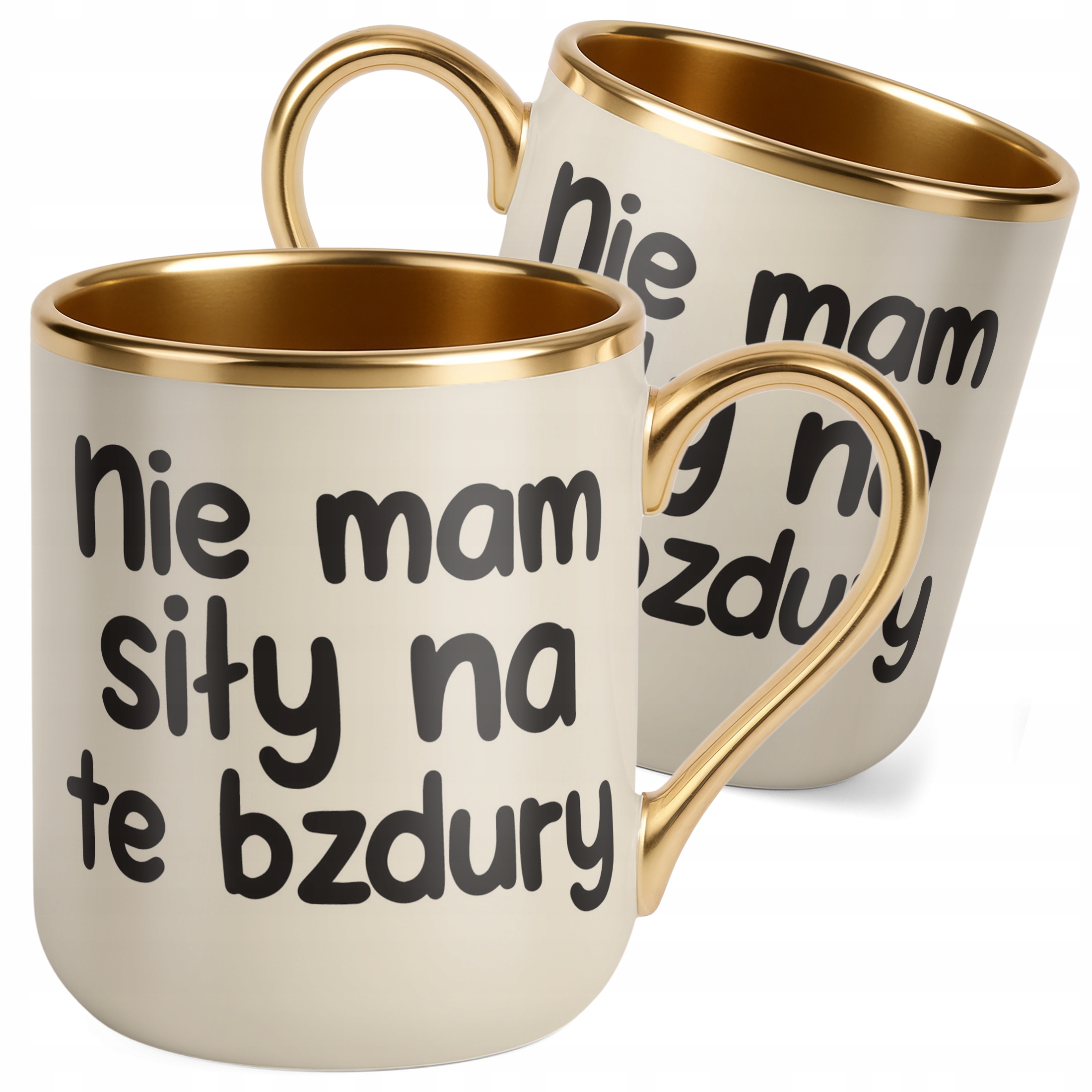 Kubek Premium Złoty Ecru Nie Mam Siły Na Te Bzdury Śmieszny Zabawny