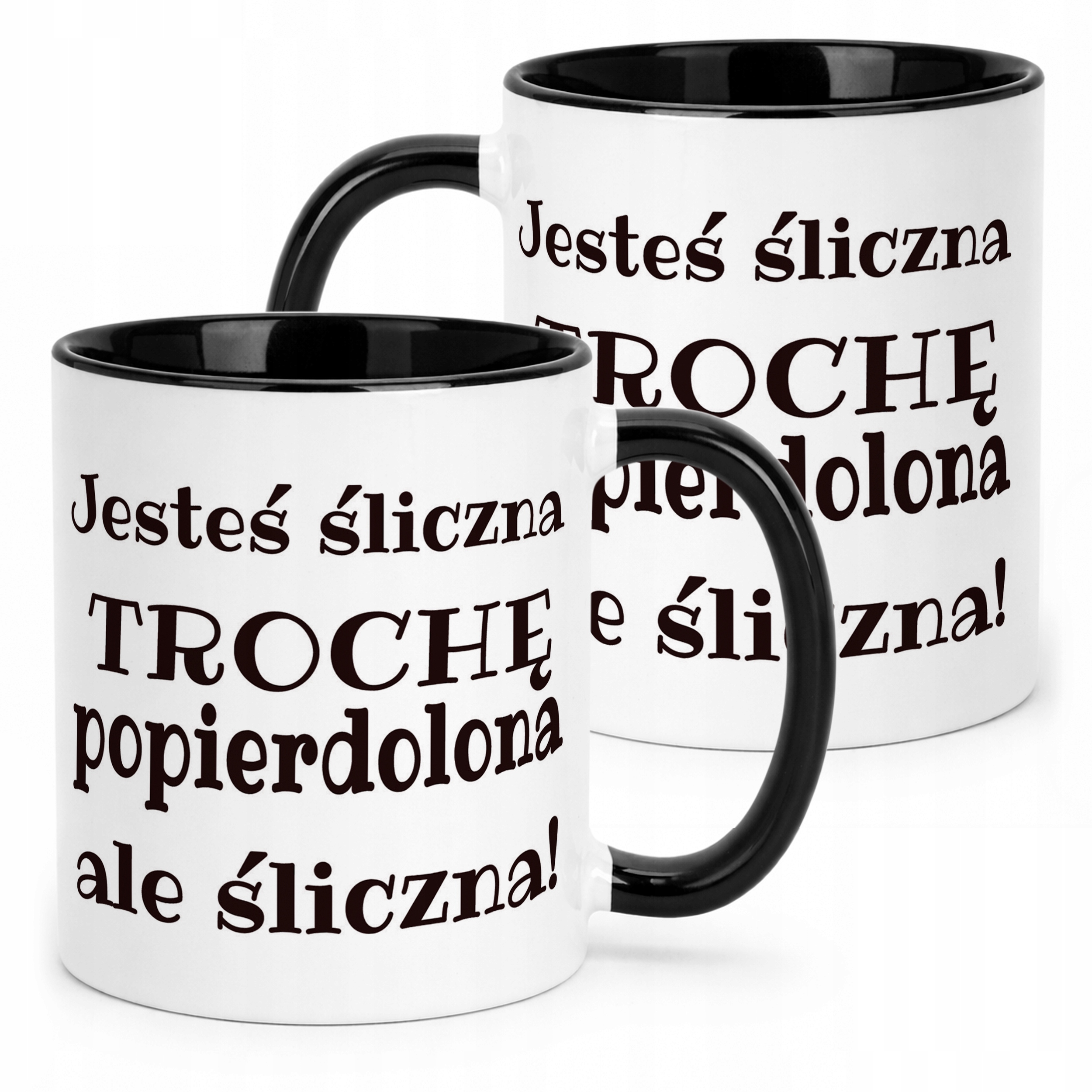 Kubek Czarny Jesteś Śliczna Trochę Popi***olona Śmieszny Prezent